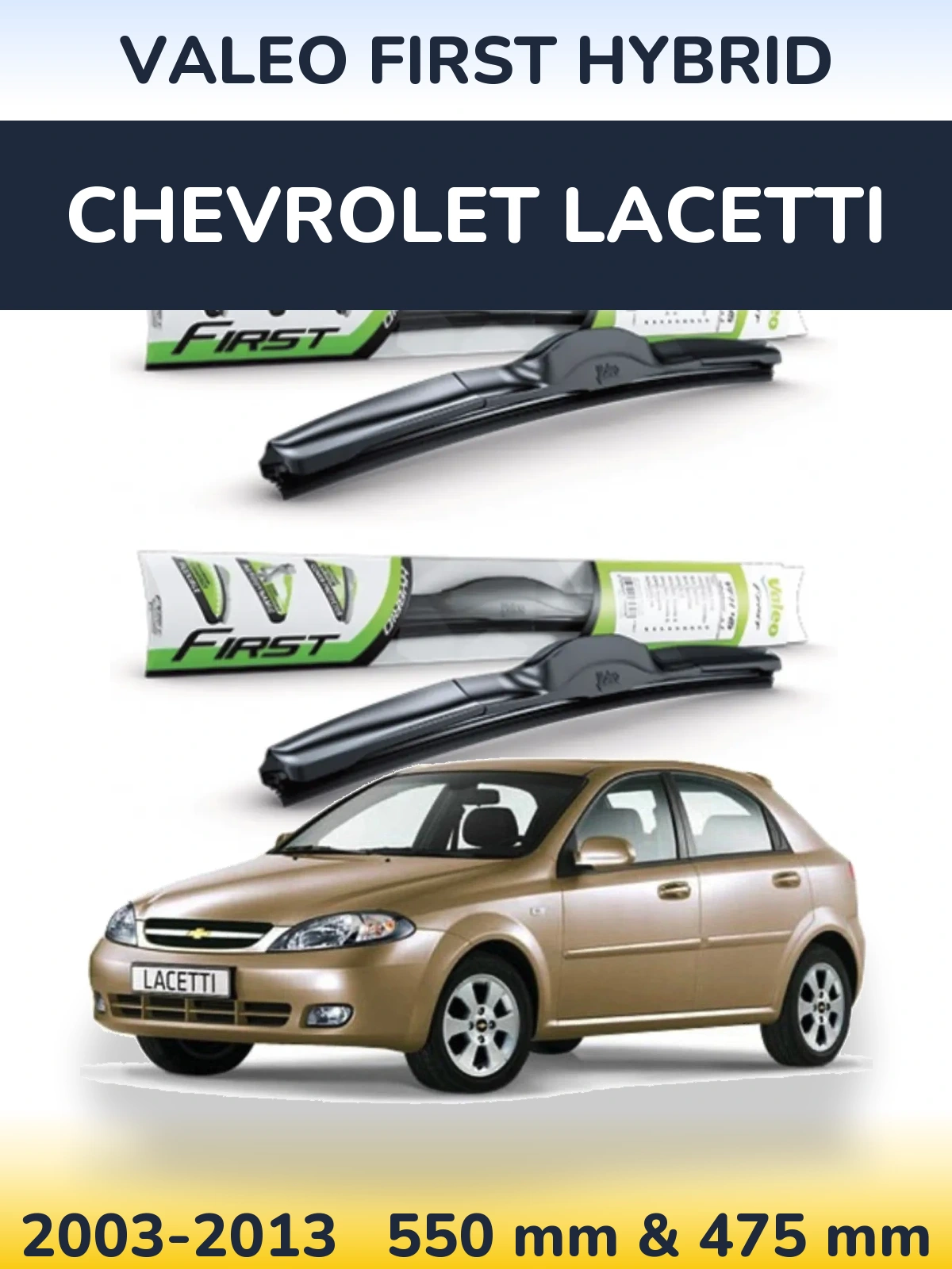 Front wiper blade set Valeo First Hybrid 550 & 475 mm for Chevrolet Lacetti 2003-2013
