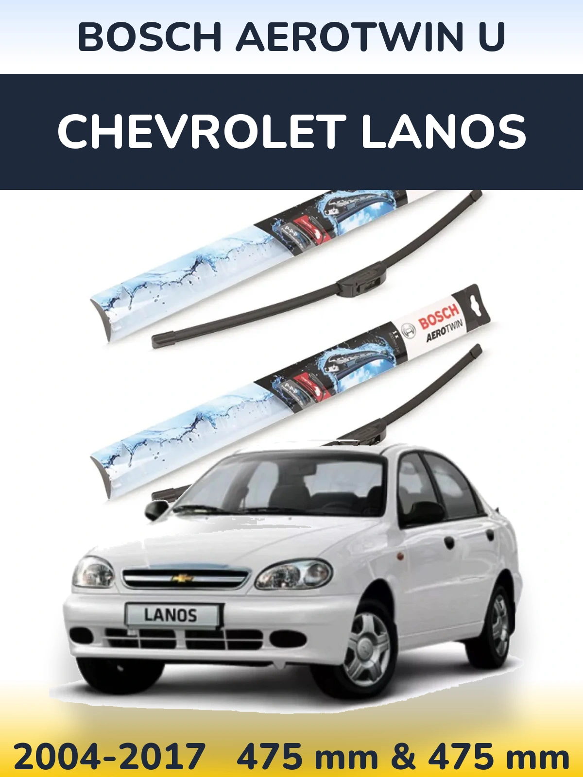 Front wiper blade set BOSCH AeroTwin U 475 & 475 мм for Chevrolet Lanos 2004-2017