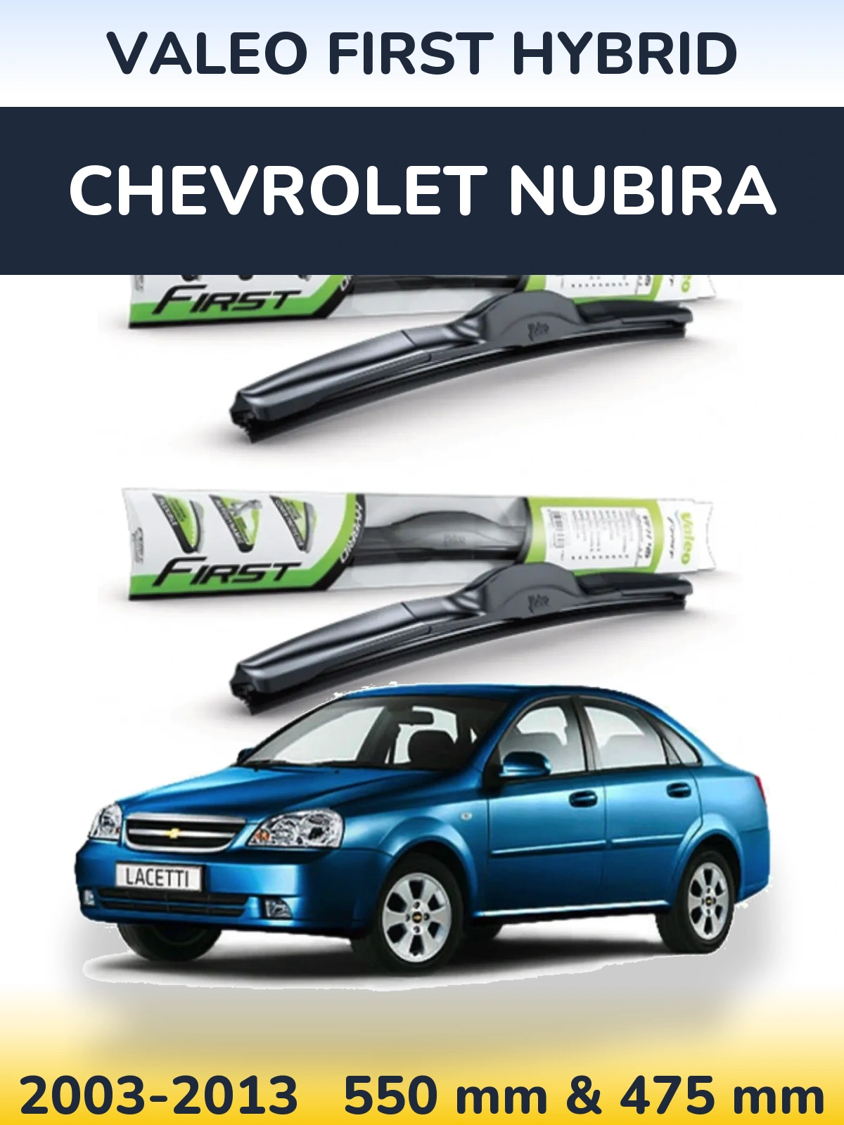 Front wiper blade set Valeo First Hybrid 550 & 475 mm for Chevrolet Nubira 2003-2013
