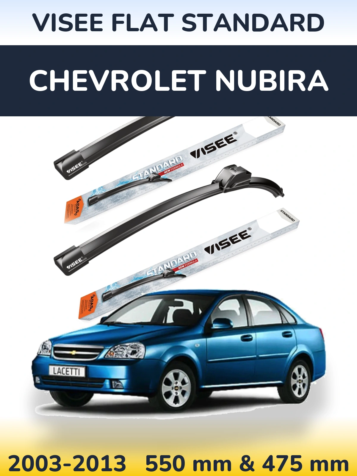 Front wiper blade set VISEE FLAT STANDARD 550 & 475 mm for Chevrolet Nubira 2003-2013