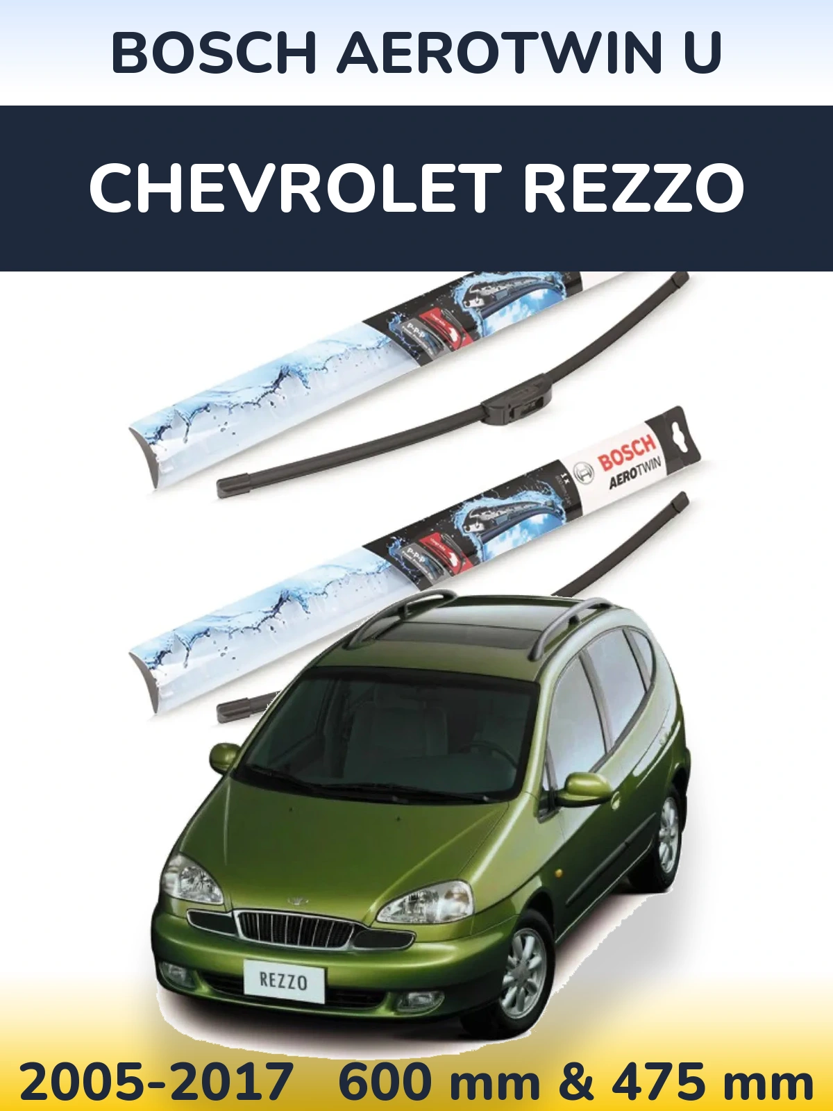 Front wiper blade set BOSCH AeroTwin U 600 & 475 мм for Chevrolet Rezzo 2005-2017