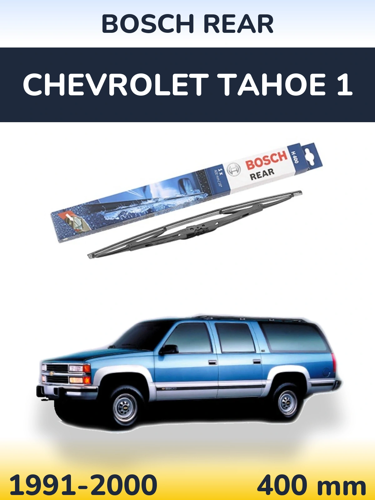 Задня щітка BOSCH Rear 400 мм для Chevrolet Tahoe 1 1991-2000