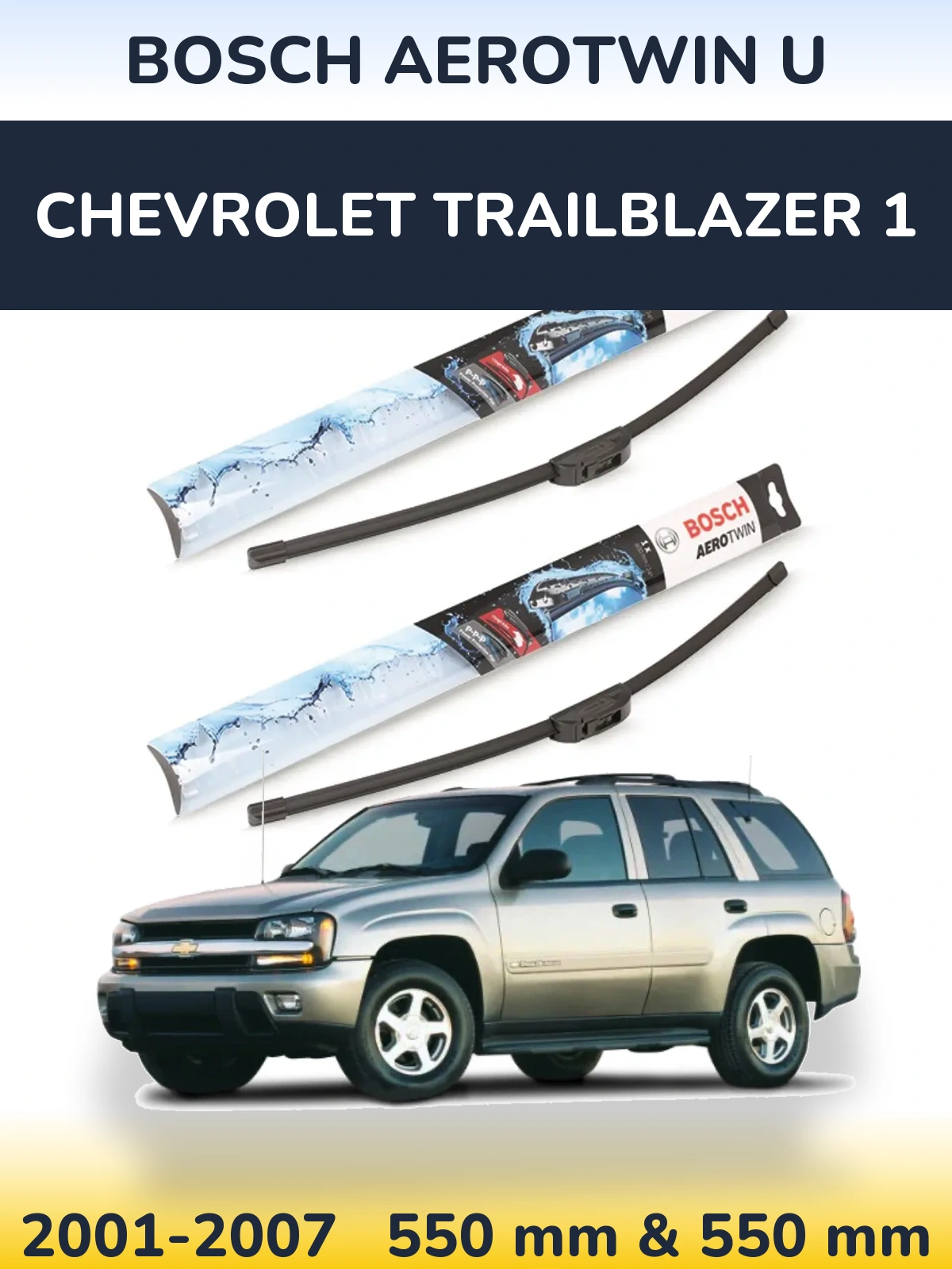 Front wiper blade set BOSCH AeroTwin U 550 & 550 мм for Chevrolet TrailBlazer 1 2001-2007