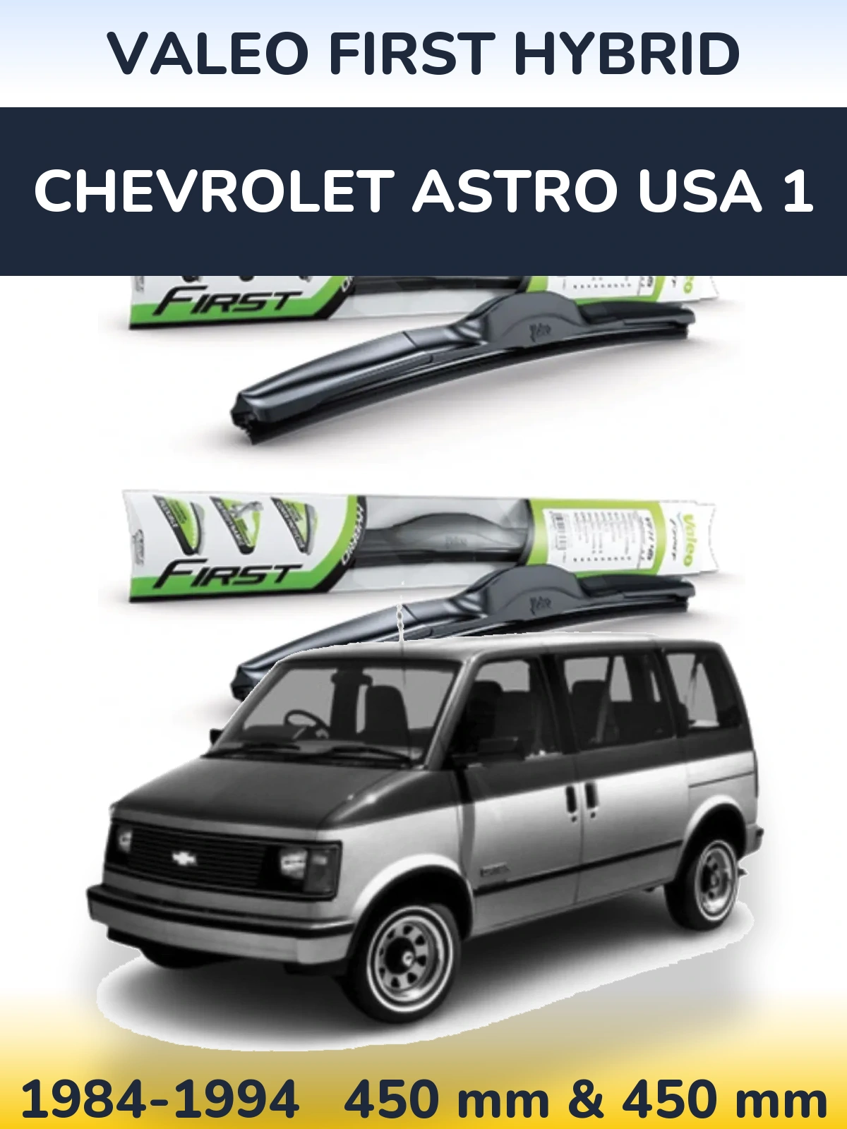 Комплект передніх щіток Valeo First Hybrid 450 & 450 мм для Chevrolet Astro USA 1 1984-1994