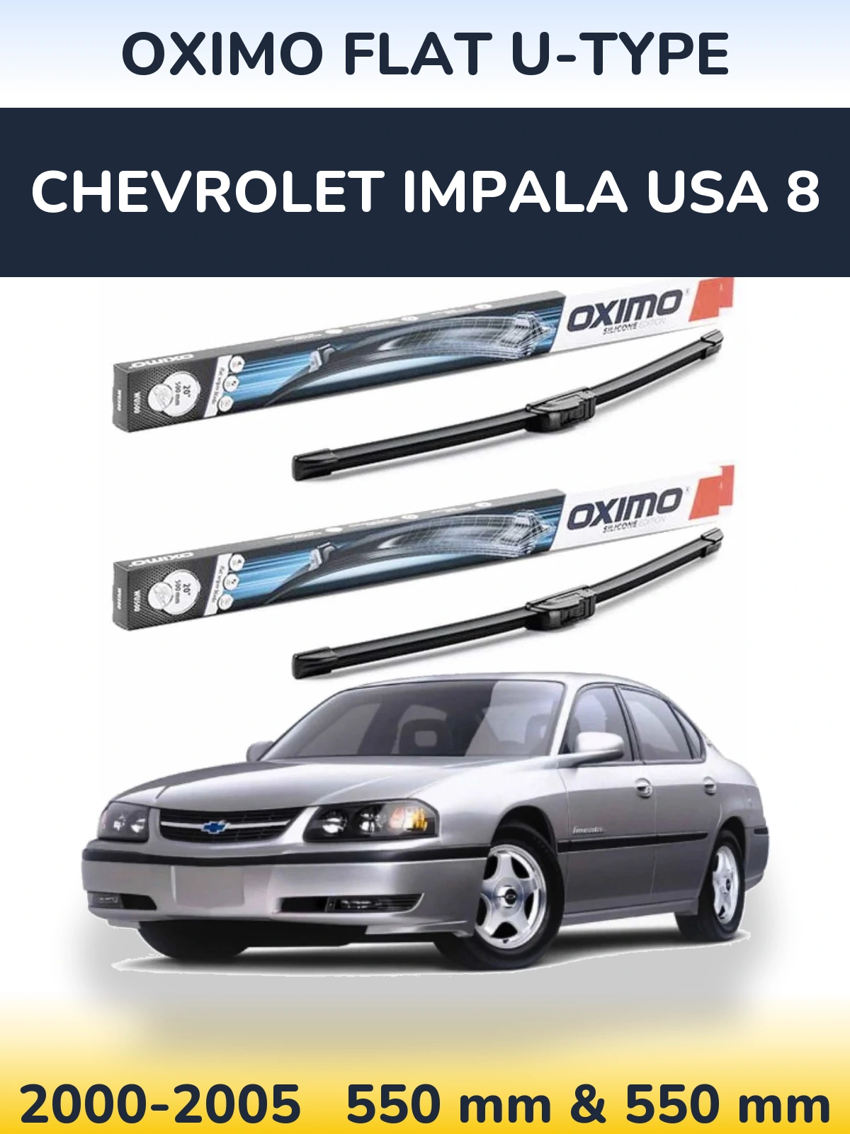 Front wiper blade set Oximo Flat U-type 550 & 550 mm for Chevrolet Impala USA 8 2000-2005