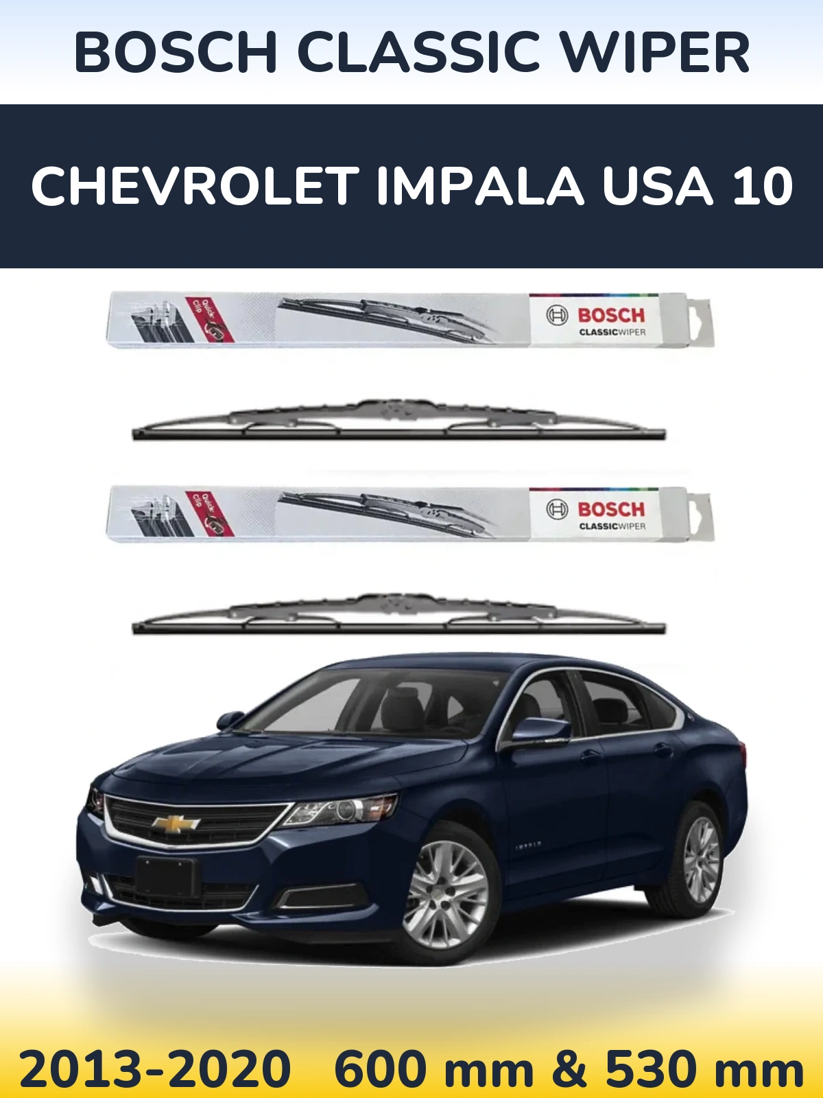 Комплект передніх щіток BOSCH Classic Wiper 600 & 530 мм для Chevrolet Impala USA 10 2013-2020