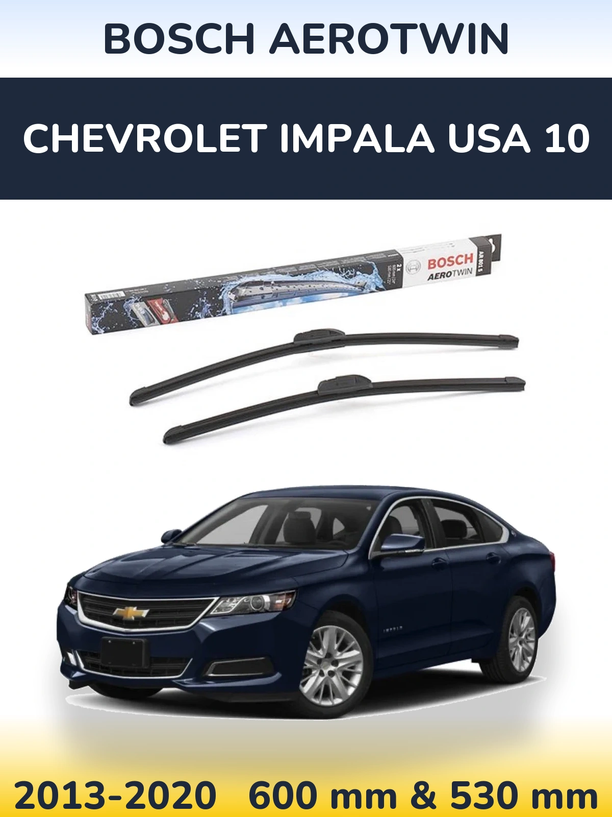 Комплект передних дворников BOSCH AeroTwin 600 & 530 мм для Chevrolet Impala USA 10 2013-2020