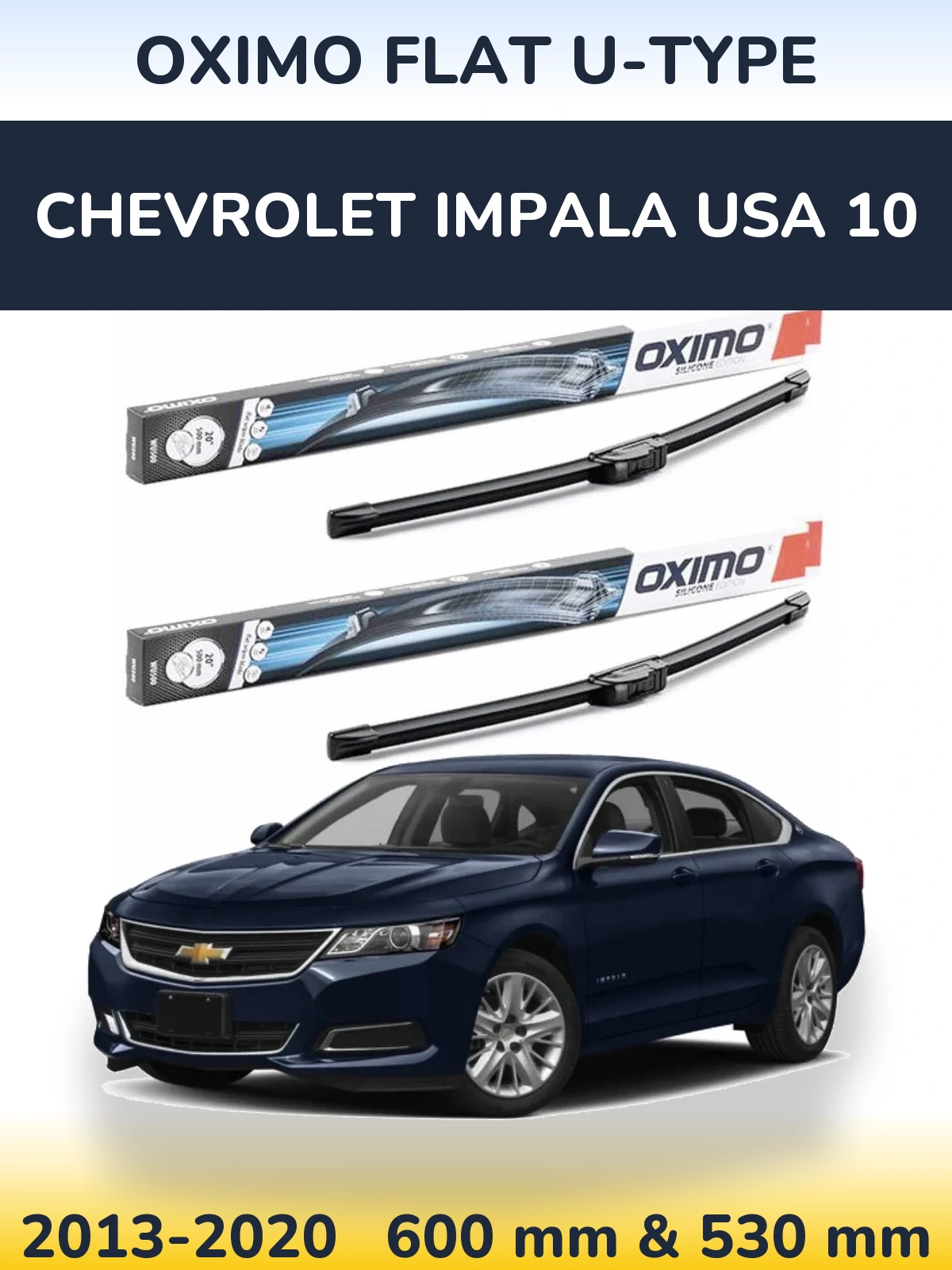 Front wiper blade set Oximo Flat U-type 600 & 530 mm for Chevrolet Impala USA 10 2013-2020