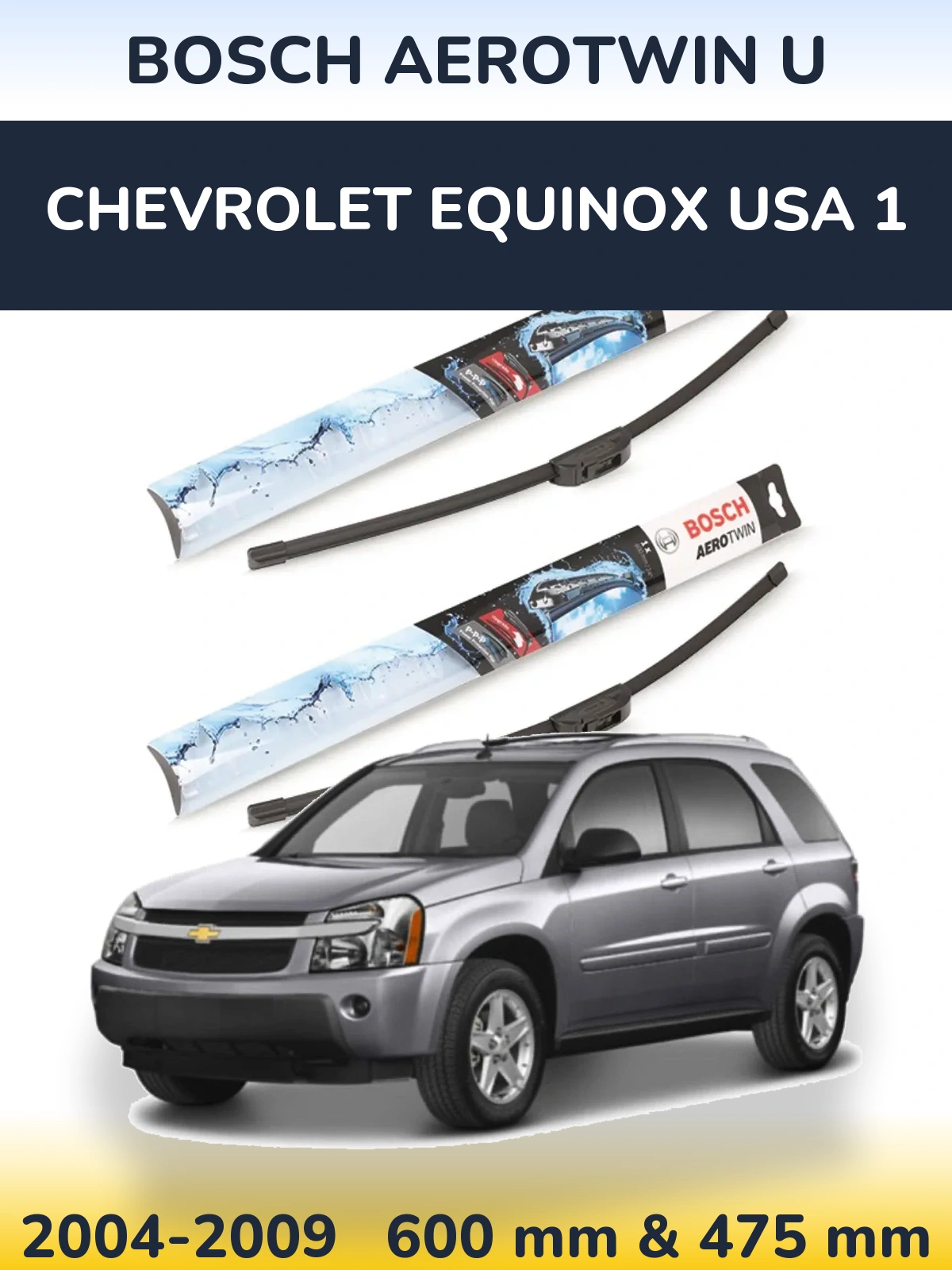 Front wiper blade set BOSCH AeroTwin U 600 & 475 mm for Chevrolet Equinox USA 1 2004-2009