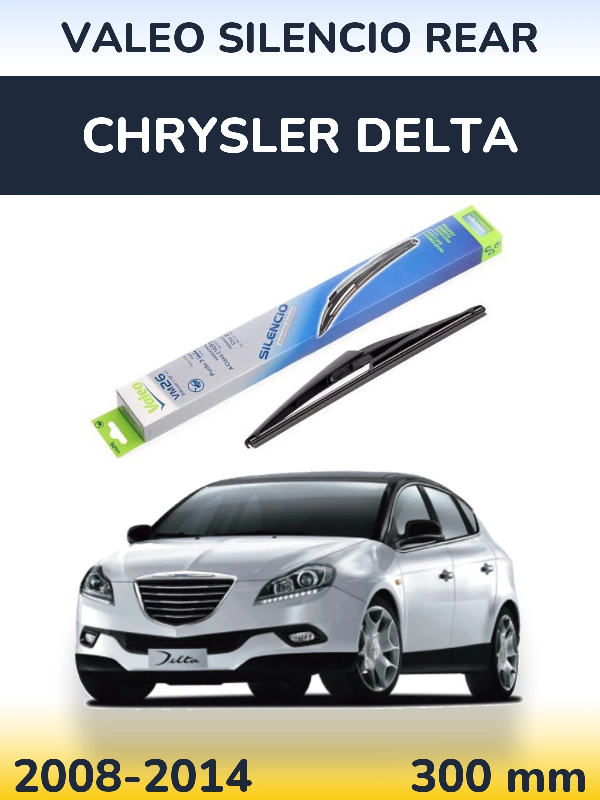 Rear wiper blade Valeo Silencio Rear 300 мм for Chrysler Delta 2008-2014