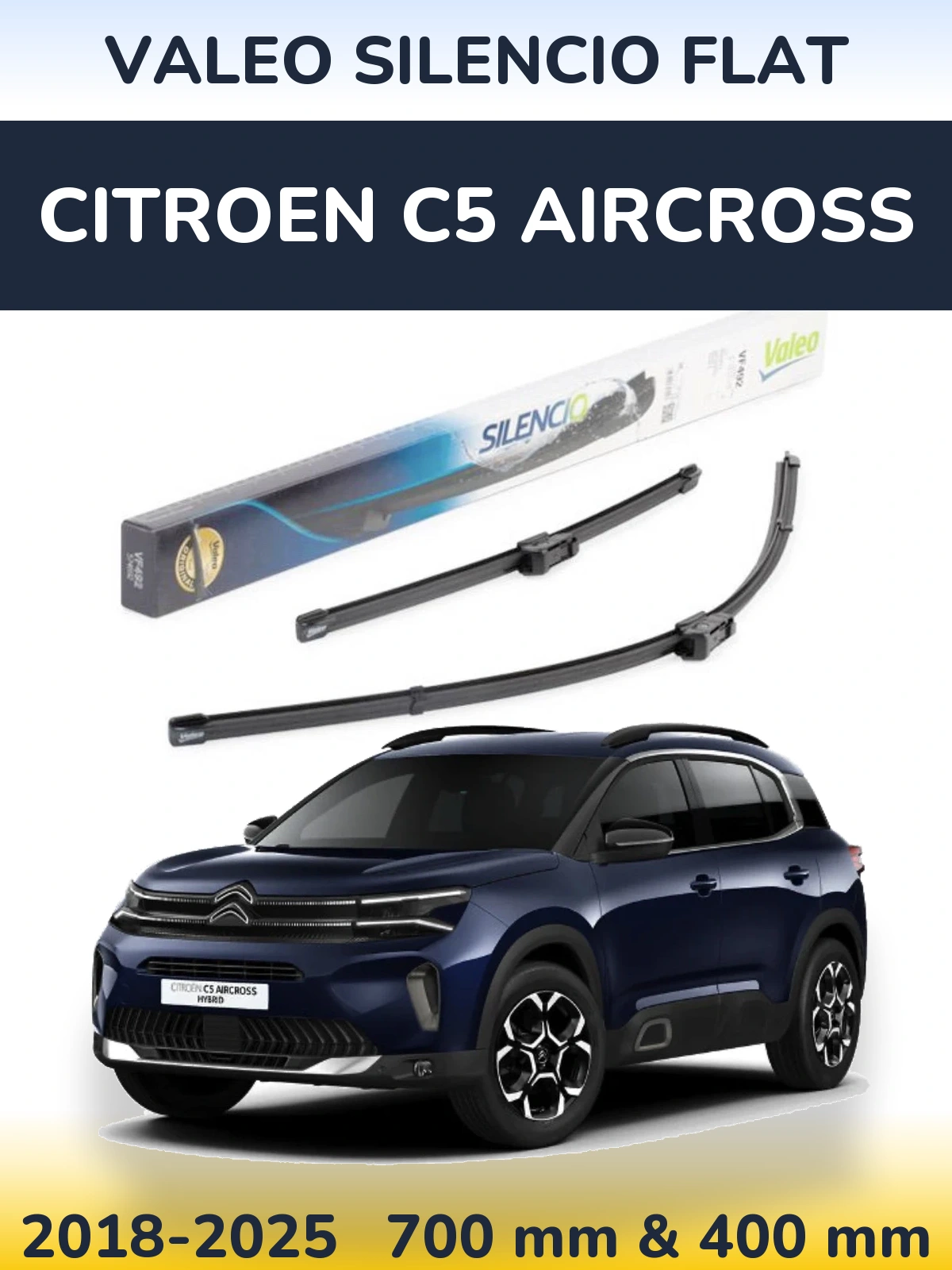 Комплект передніх щіток Valeo Silencio Flat 700 & 400 мм для Citroen C5 Aircross 2018-2025
