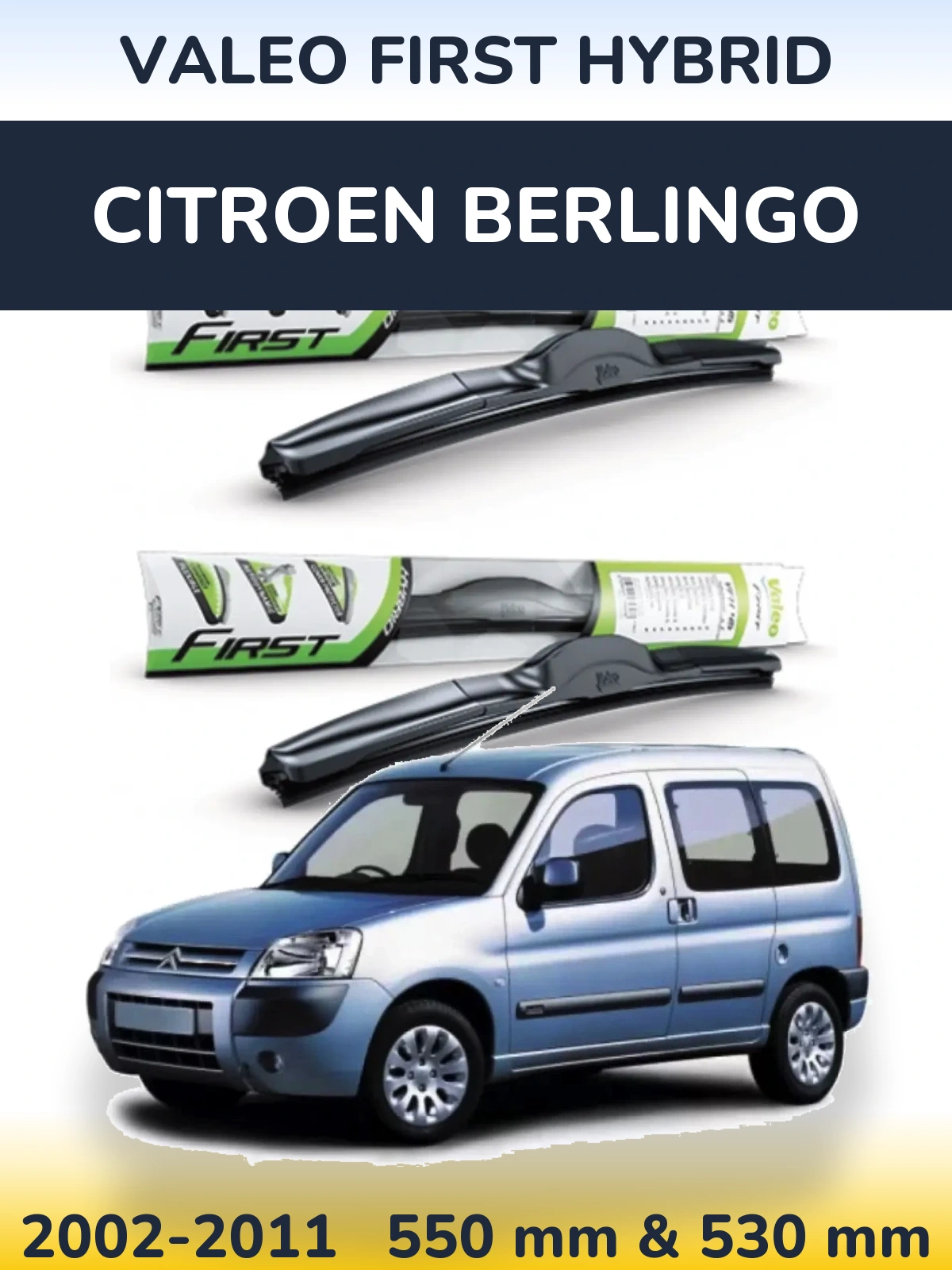 Komplet przednich wycieraczek Valeo First Hybrid 550 & 530 mm do Citroen Berlingo 2002-2011