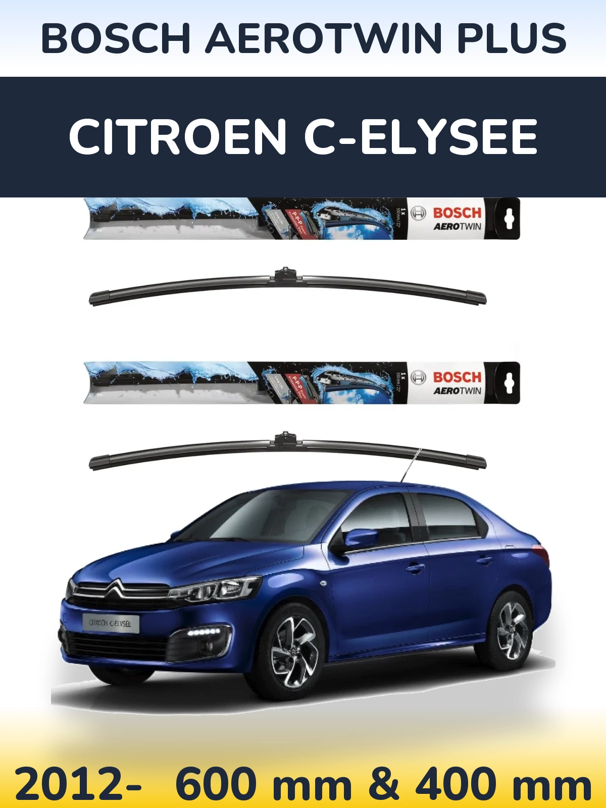 Front wiper blade set BOSCH AeroTwin Plus 600 & 400 mm for Citroen C-Elysee 2012-2026