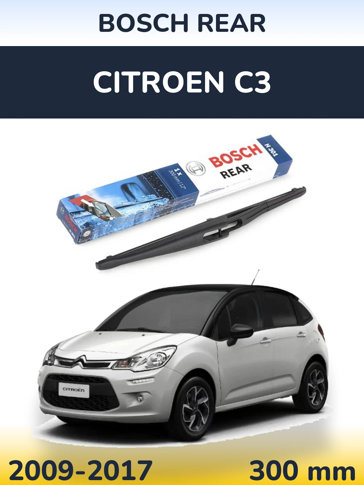 Rear wiper blade BOSCH Rear 300 mm for Citroen C3 2009-2017