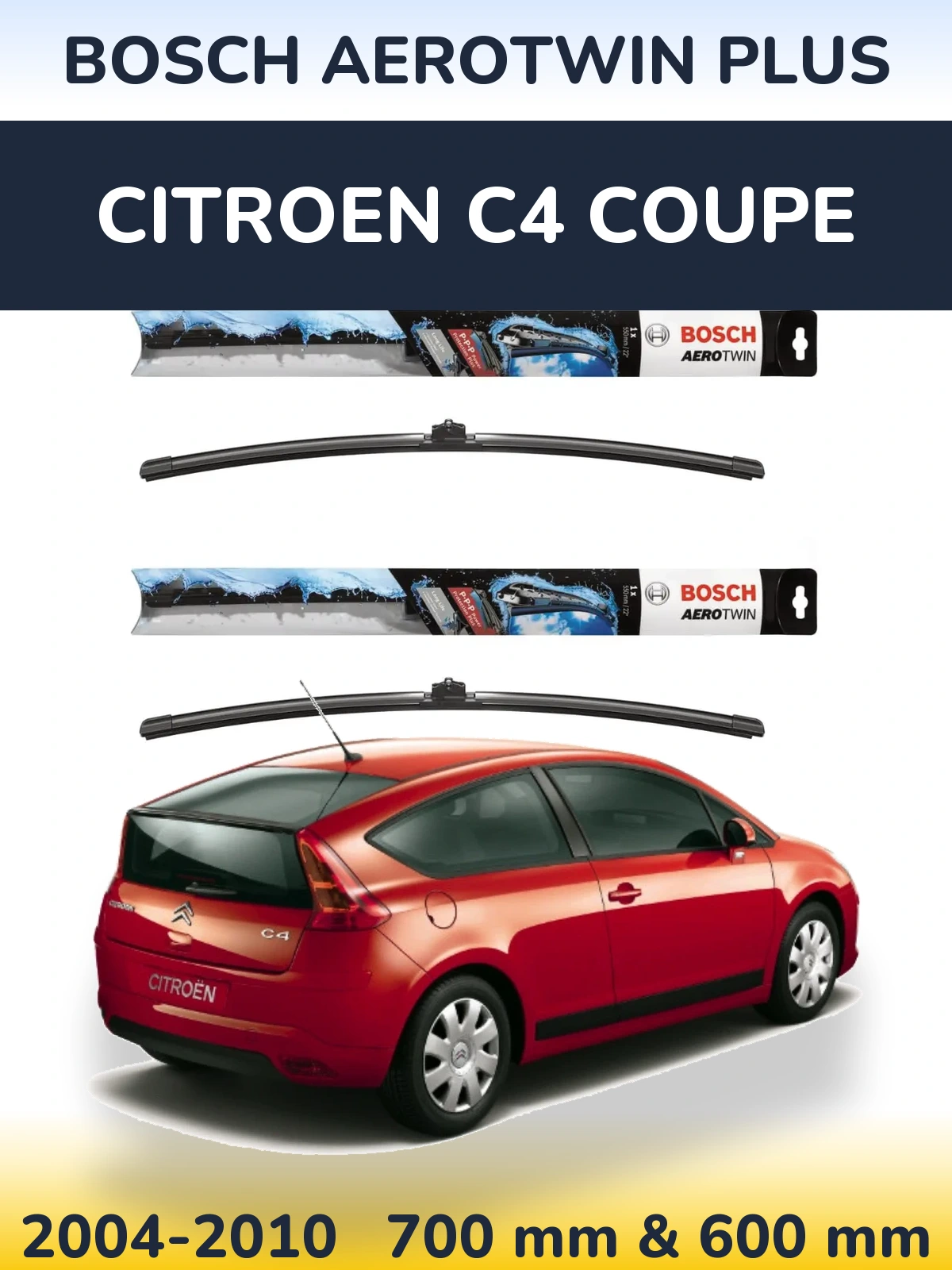 Front wiper blade set BOSCH AeroTwin Plus 700 & 600 мм for Citroen C4 Coupe 2004-2010