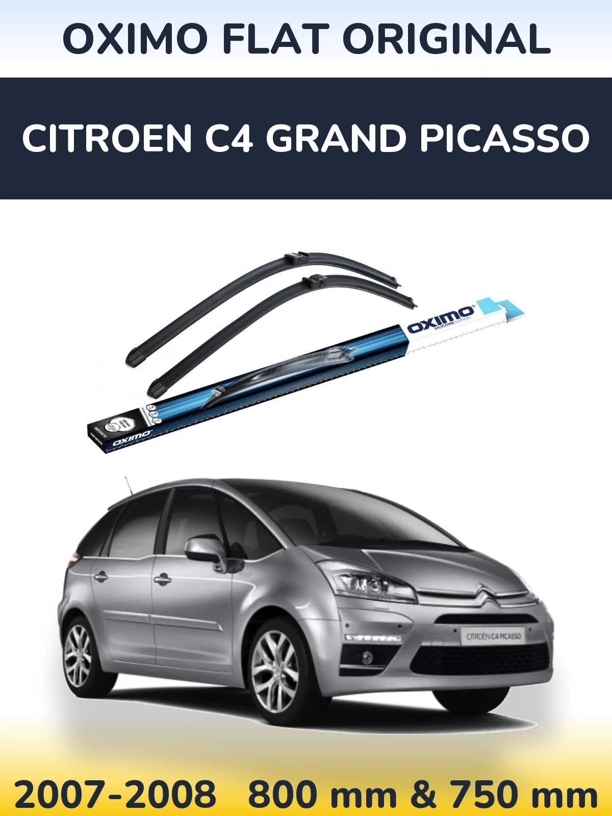 Front wiper blade set Oximo Flat Original 800 & 750 мм for Citroen C4 Grand Picasso 2007-2008
