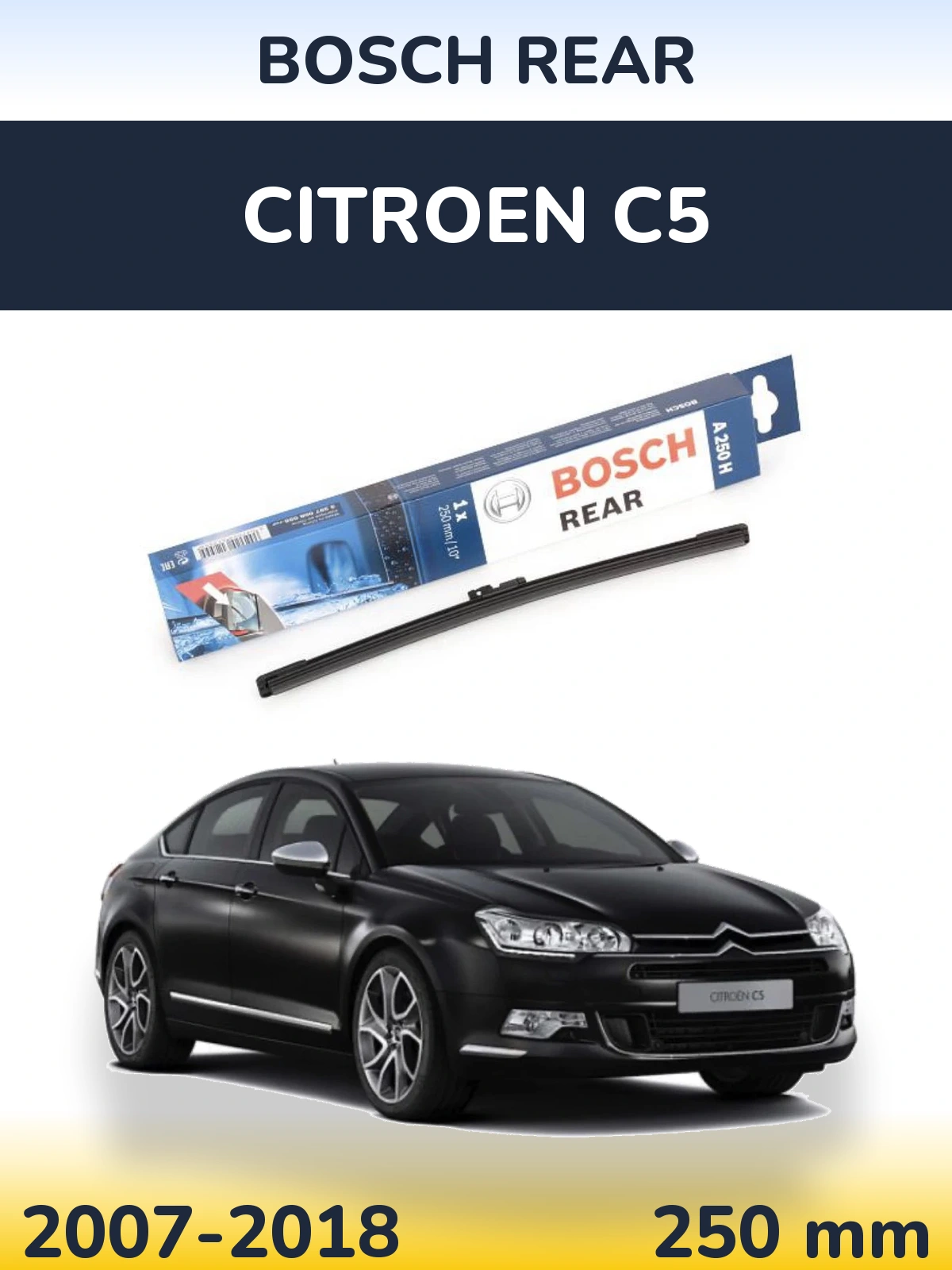 Задний дворник BOSCH Rear 250 мм для Citroen C5 2007-2018