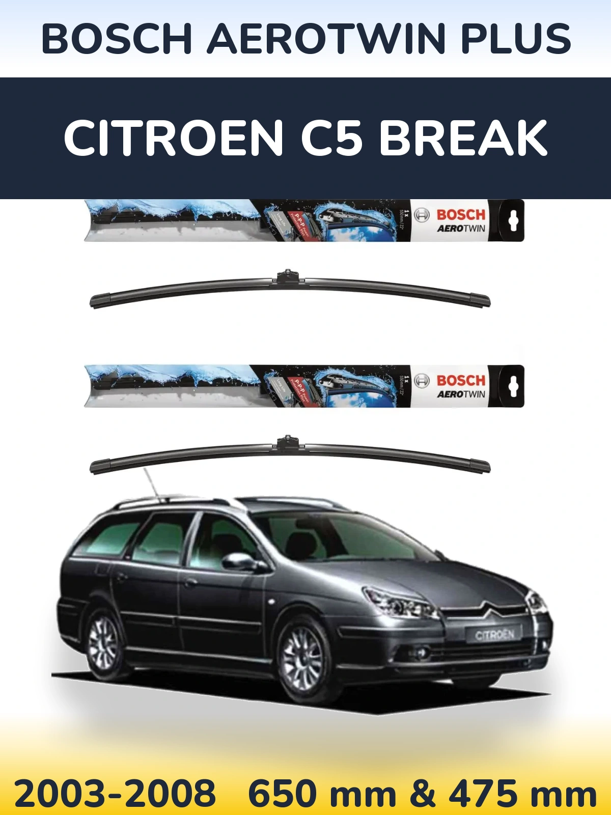 Front wiper blade set BOSCH AeroTwin Plus 650 & 475 мм for Citroen C5 Break 2003-2008