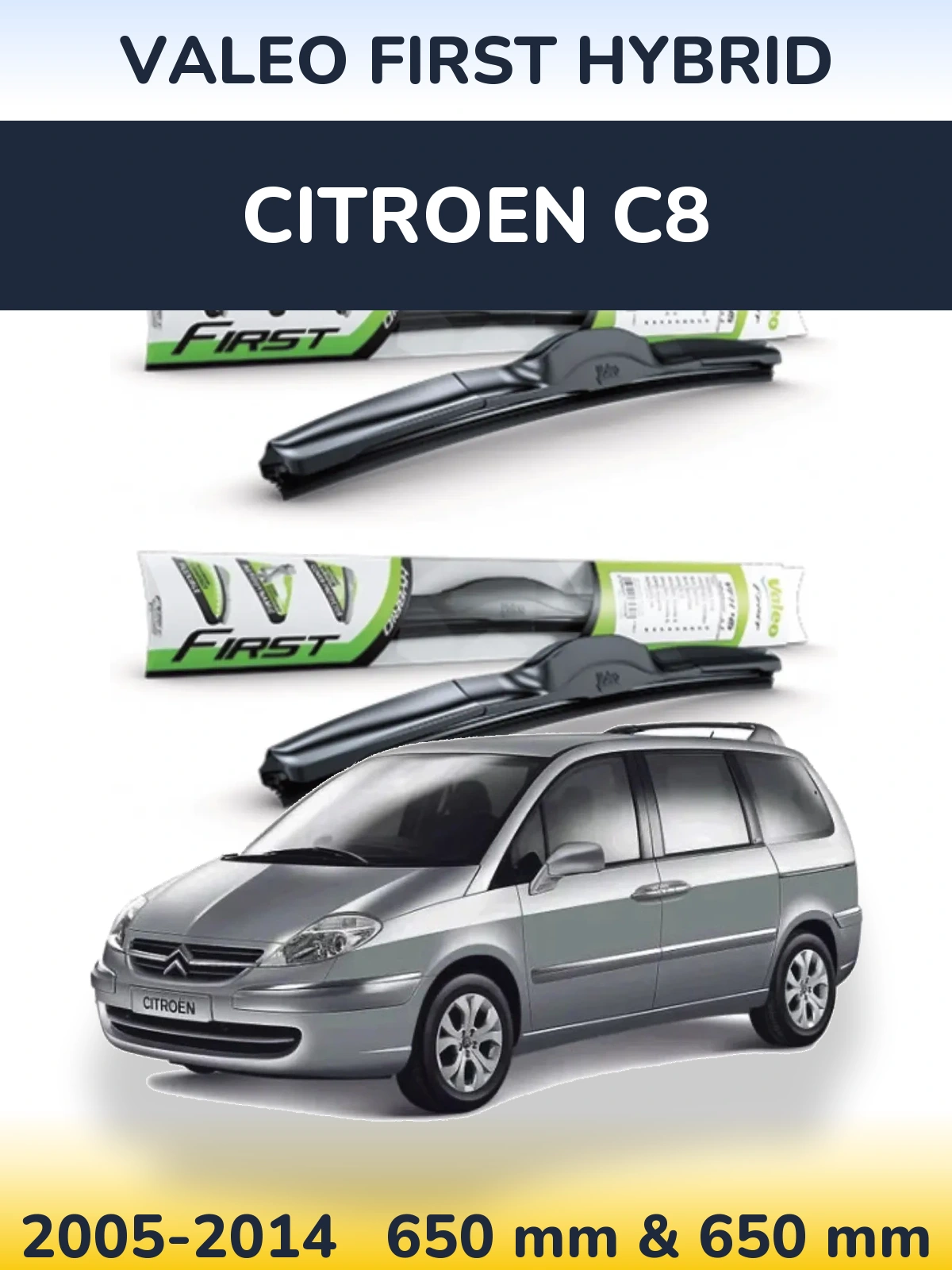 Комплект передніх щіток Valeo First Hybrid 650 & 650 мм для Citroen C8 2005-2014