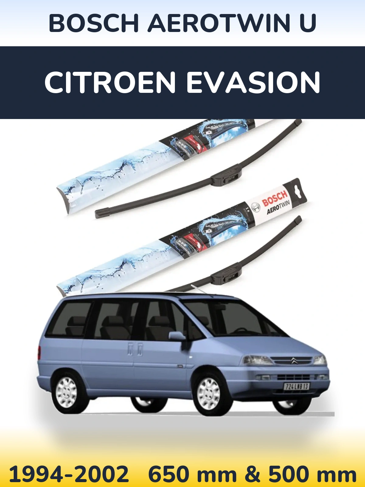 Front wiper blade set BOSCH AeroTwin U 650 & 500 мм for Citroen Evasion 1994-2002