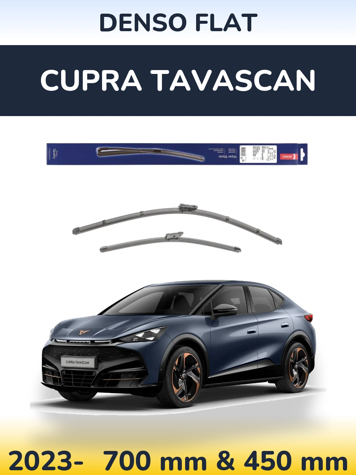 Front wiper blade set Denso Flat 700 & 450 mm for Cupra Tavascan 2023-2026