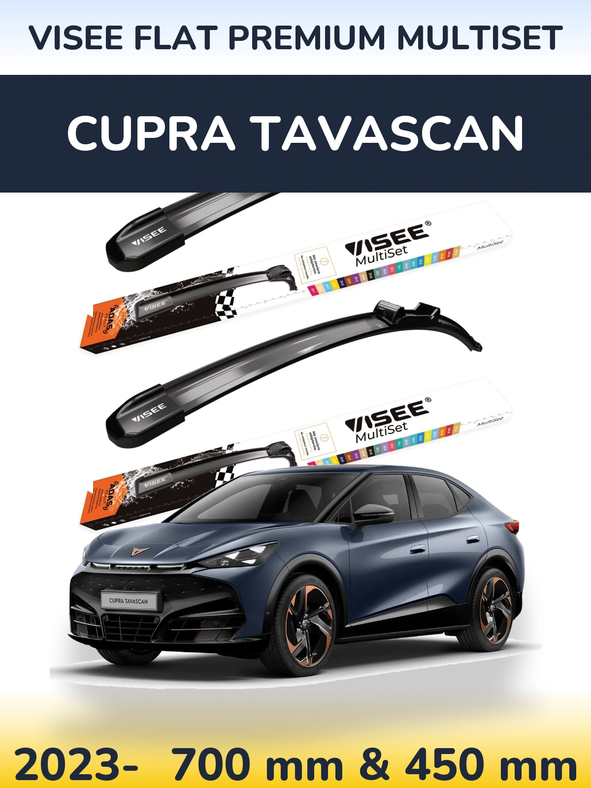 Front wiper blade set VISEE FLAT PREMIUM MultiSet 700 & 450 mm for Cupra Tavascan 2023-2026