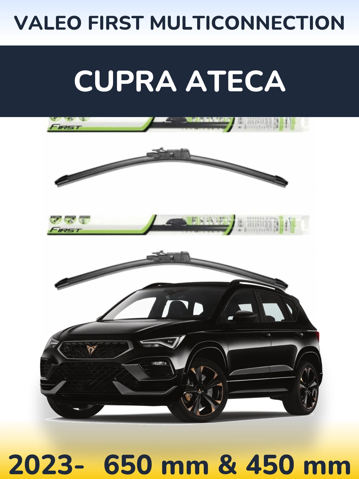 Front wiper blade set Valeo First MultiConnection 650 & 450 мм for Cupra Ateca 2023-2026