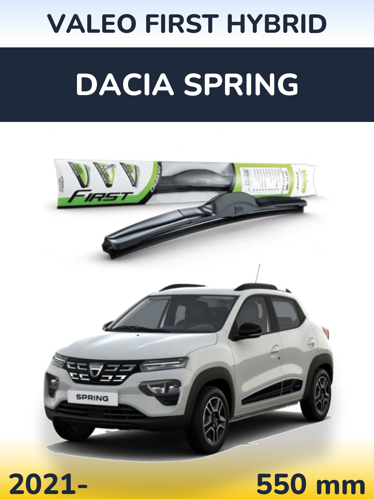 Передня щітка Valeo First Hybrid 550 мм для Dacia Spring 2021-2026
