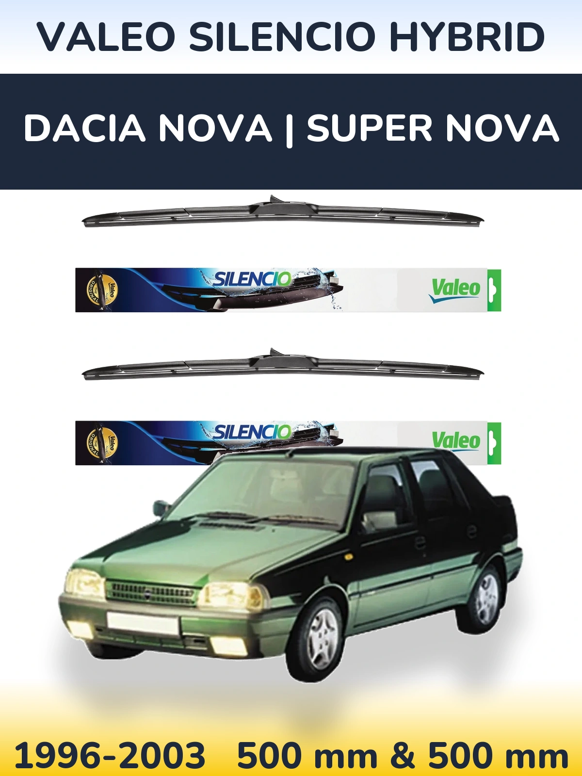 Комплект передніх щіток Valeo Silencio Hybrid 500 & 500 мм для Dacia Nova | Super Nova 1996-2003