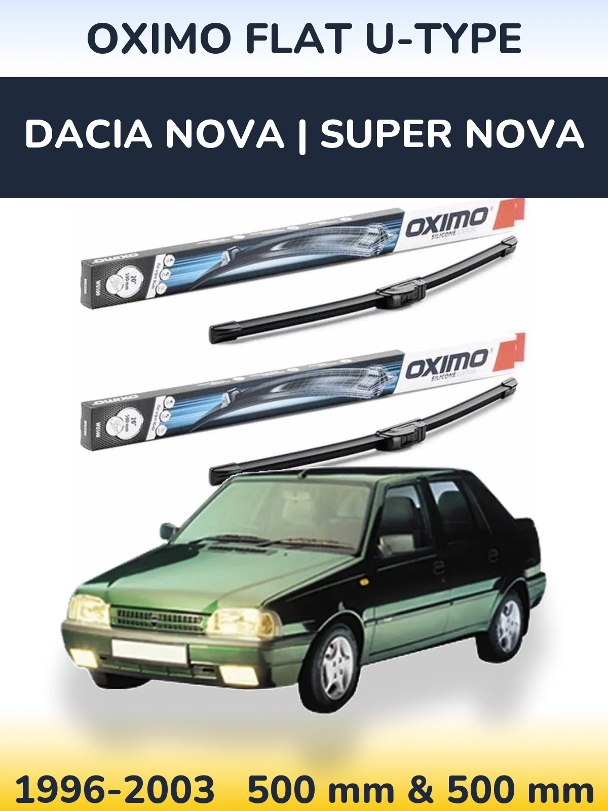 Комплект передніх щіток Oximo Flat U-type 500 & 500 мм для Dacia Nova | Super Nova 1996-2003