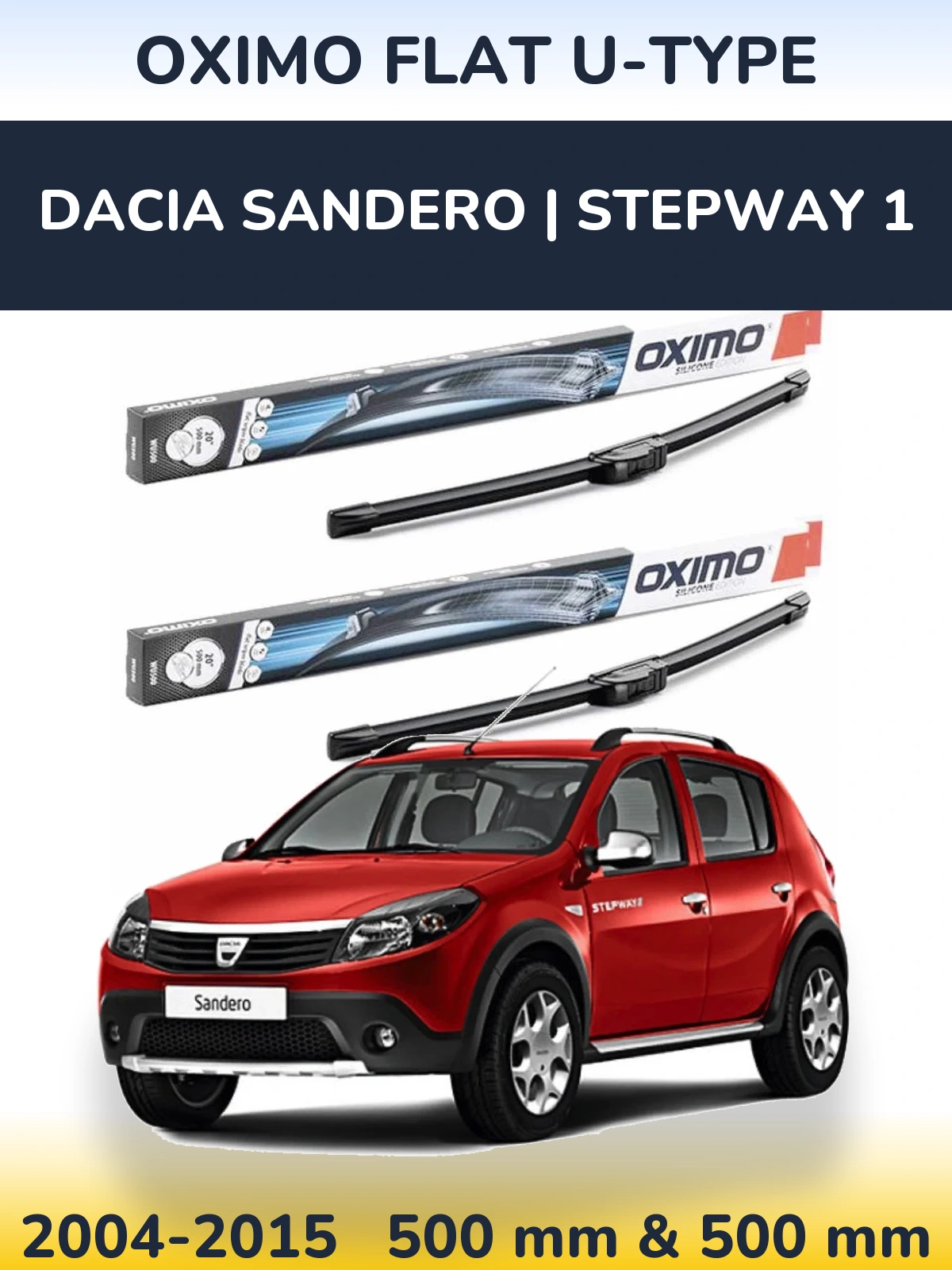 Комплект передніх щіток Oximo Flat U-type 500 & 500 мм для Dacia Sandero | Stepway 1 2004-2015
