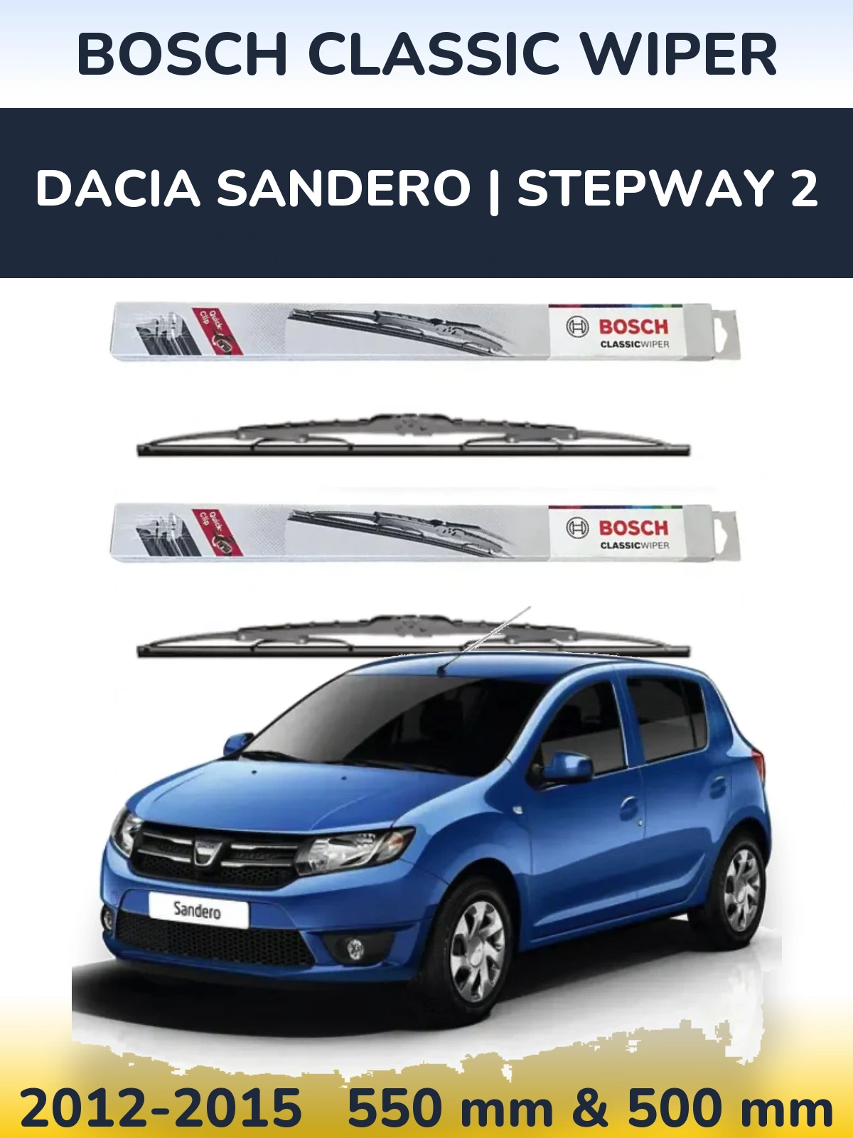 Front wiper blade set BOSCH Classic Wiper 550 & 500 mm for Dacia Sandero | Stepway 2 2012-2015
