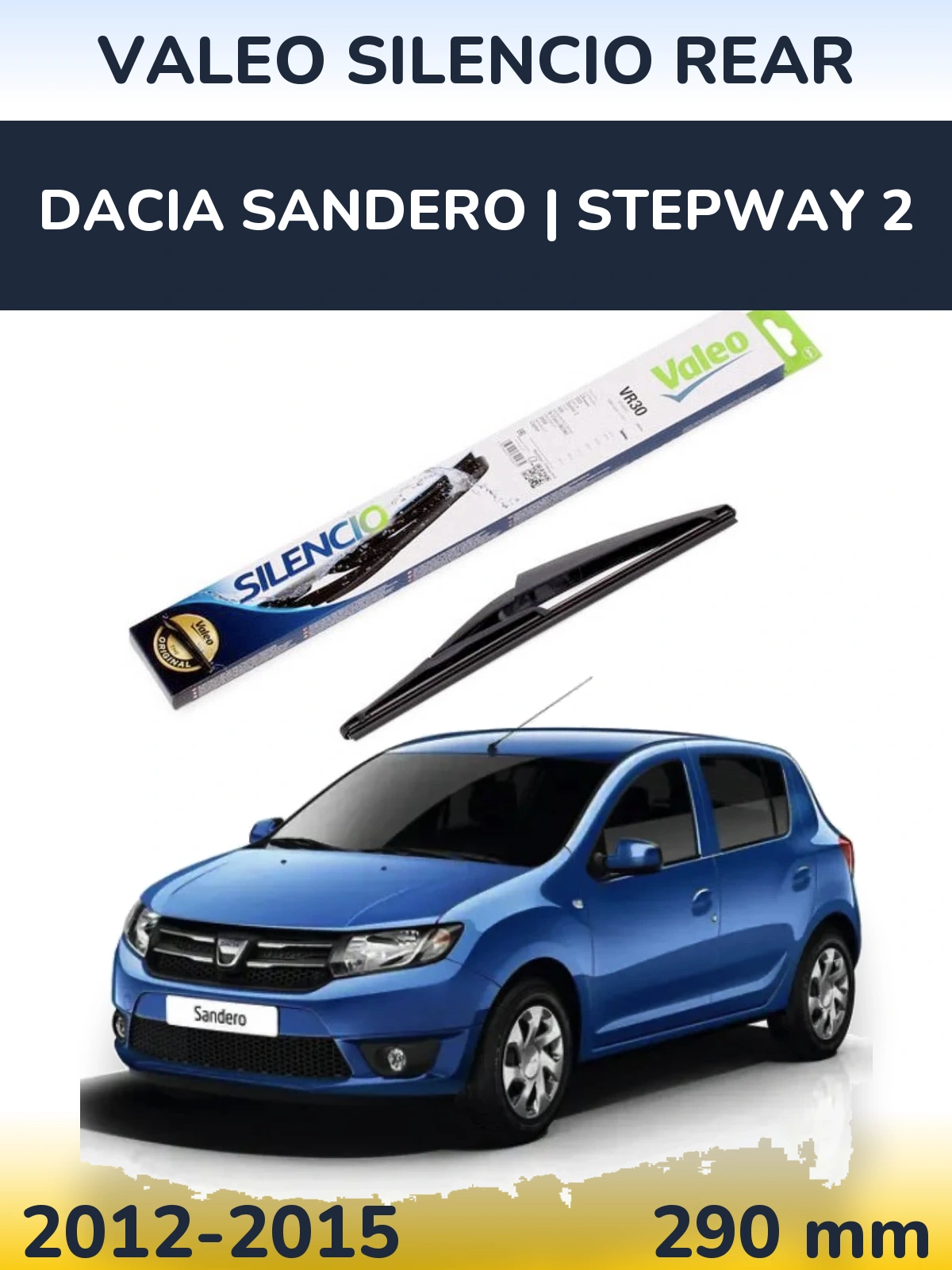 Задня щітка Valeo Silencio Rear 290 мм для Dacia Sandero | Stepway 2 2012-2015