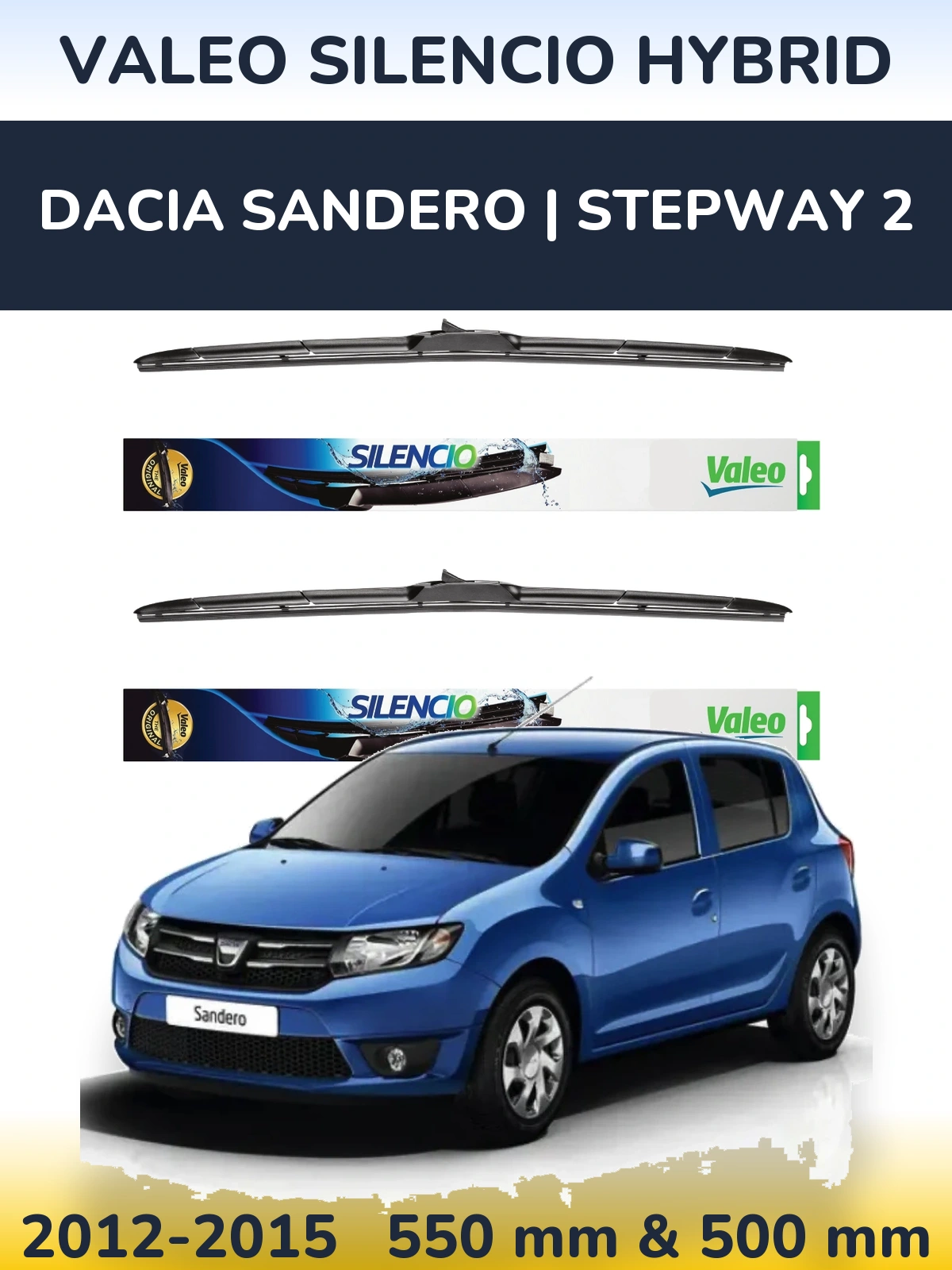 Комплект передніх щіток Valeo Silencio Hybrid 550 & 500 мм для Dacia Sandero | Stepway 2 2012-2015
