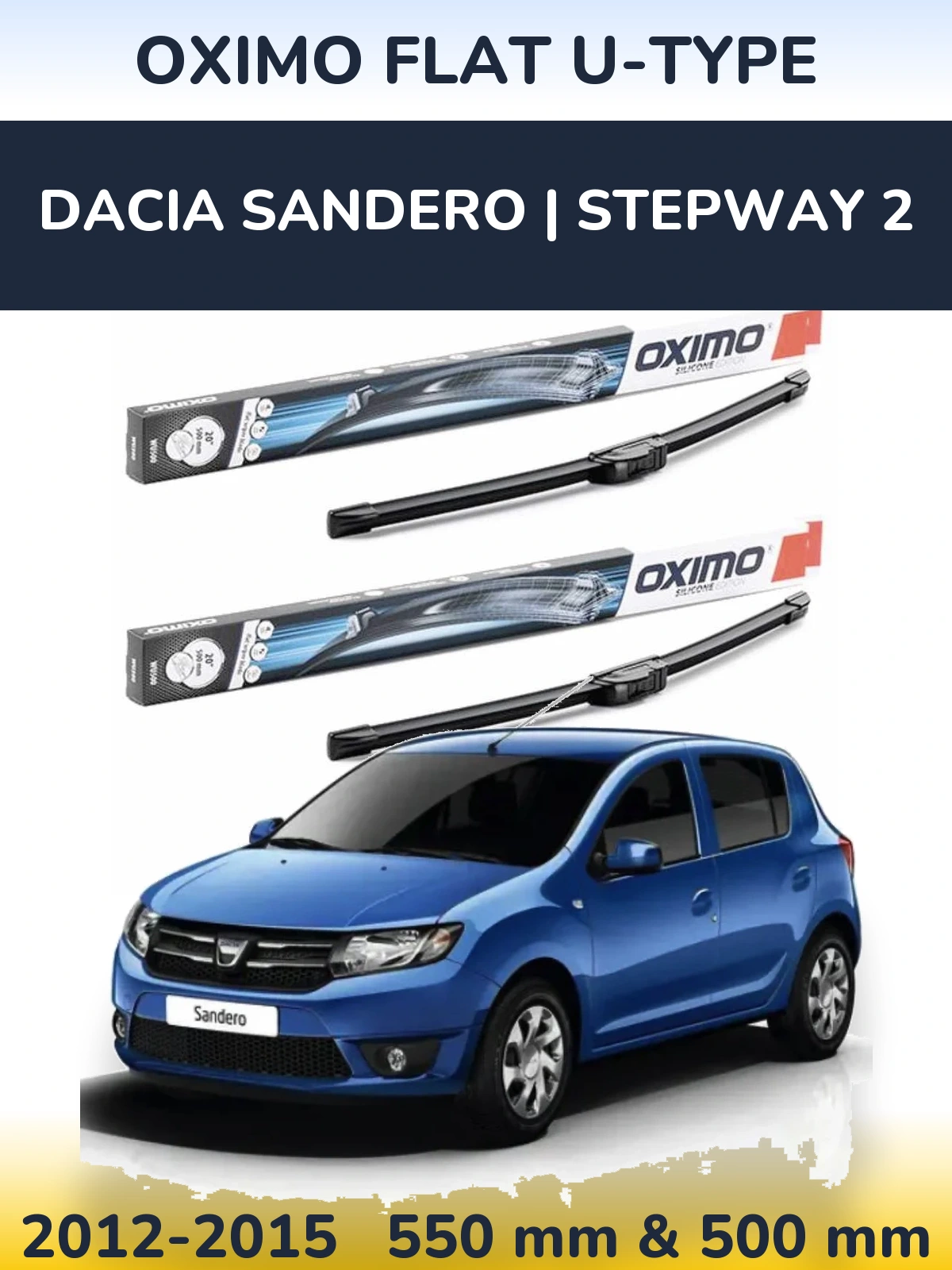 Front wiper blade set Oximo Flat U-type 550 & 500 mm for Dacia Sandero | Stepway 2 2012-2015