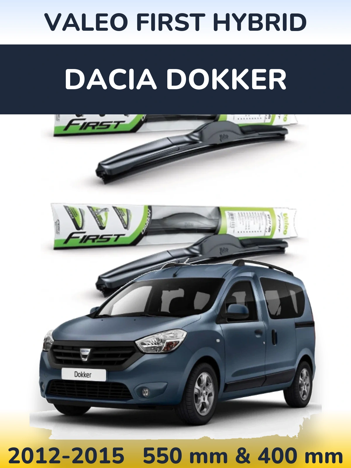 Комплект передних дворников Valeo First Hybrid 550 & 400 мм для Dacia Dokker 2012-2015