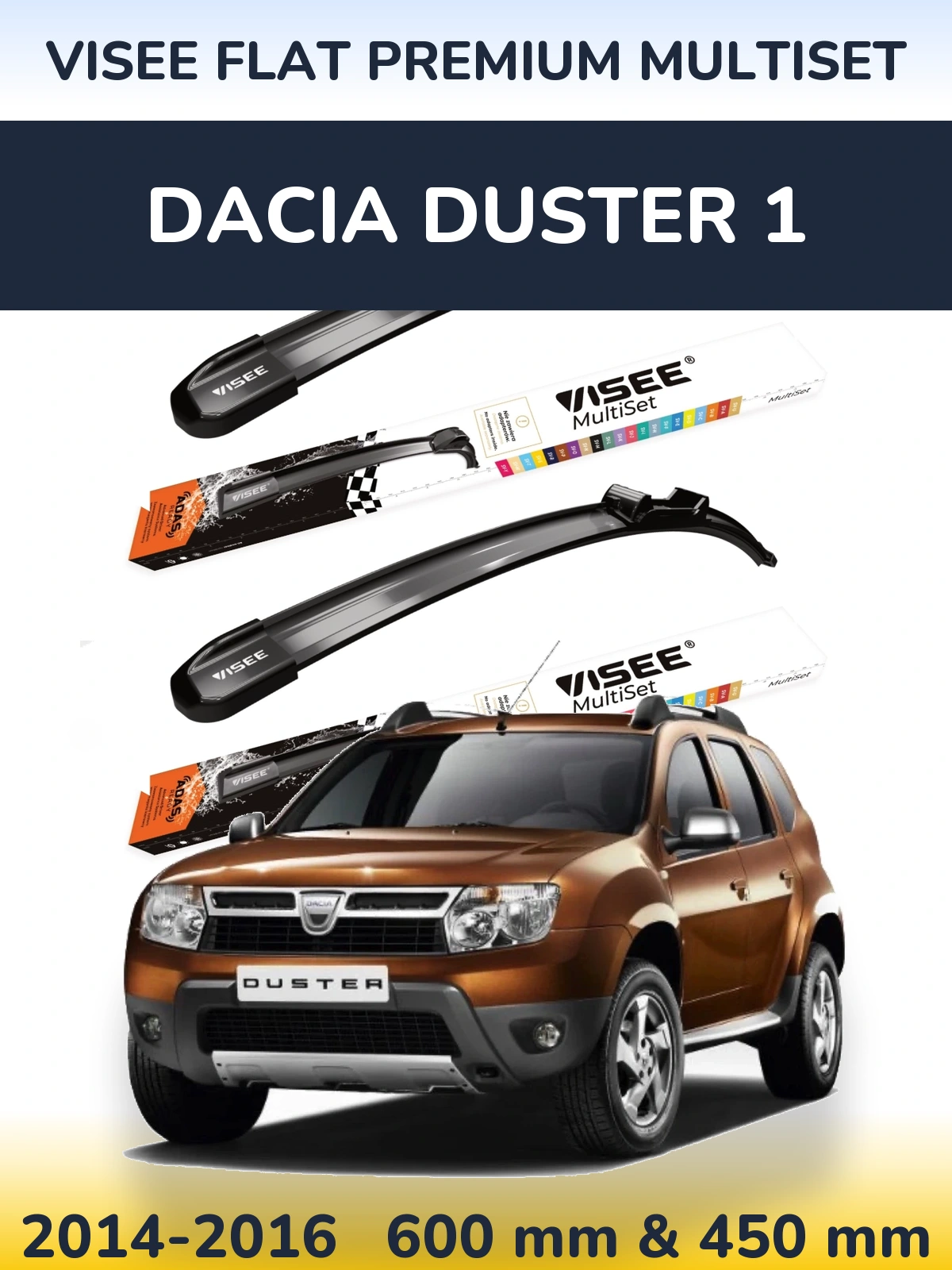Komplet przednich wycieraczek VISEE FLAT PREMIUM MultiSet 600 & 450 mm do Dacia Duster 1 2014-2016