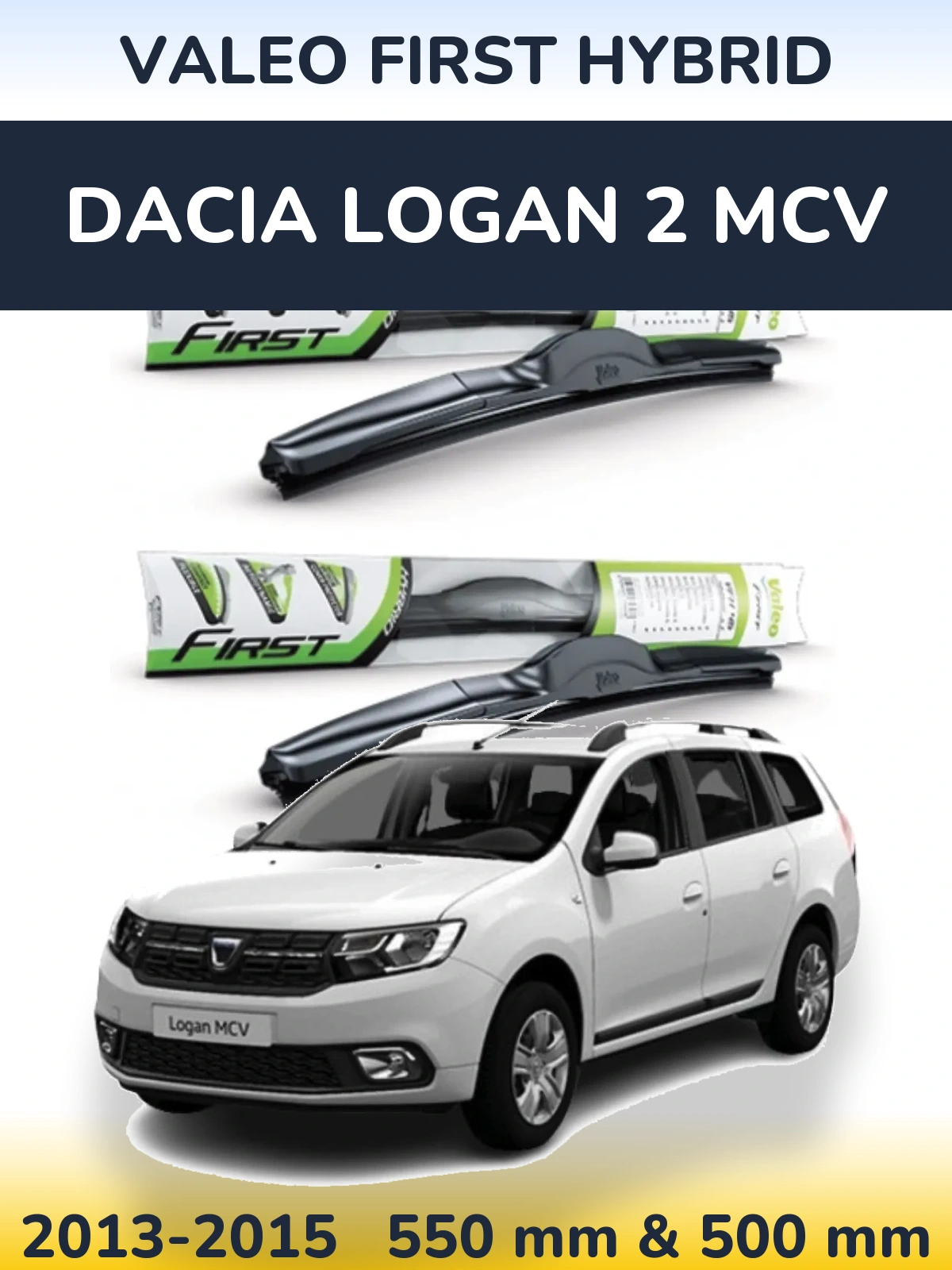 Комплект передніх щіток Valeo First Hybrid 550 & 500 мм для Dacia Logan 2 MCV 2013-2015