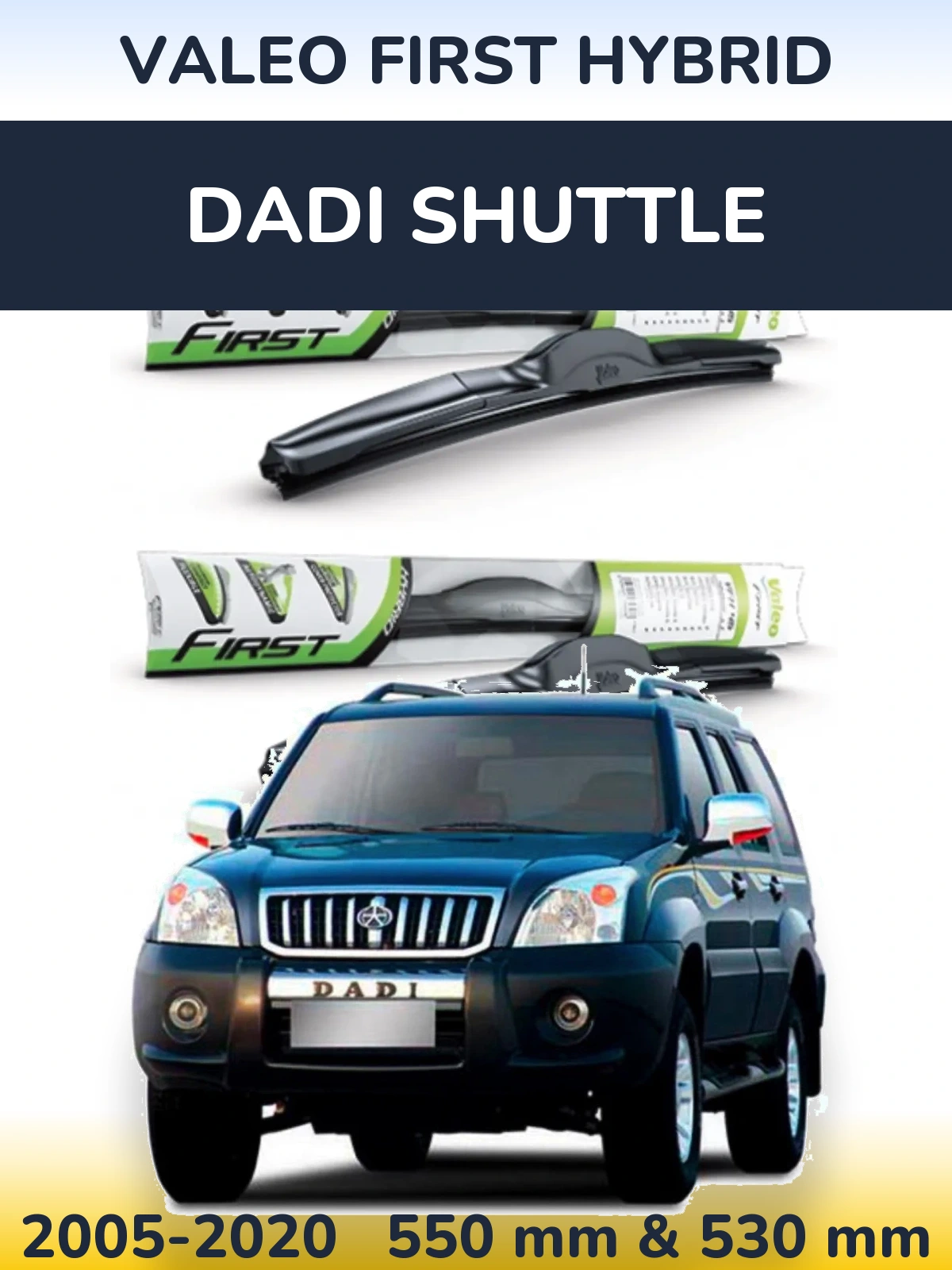 Front wiper blade set Valeo First Hybrid 550 & 530 mm for Dadi Shuttle 2005-2020