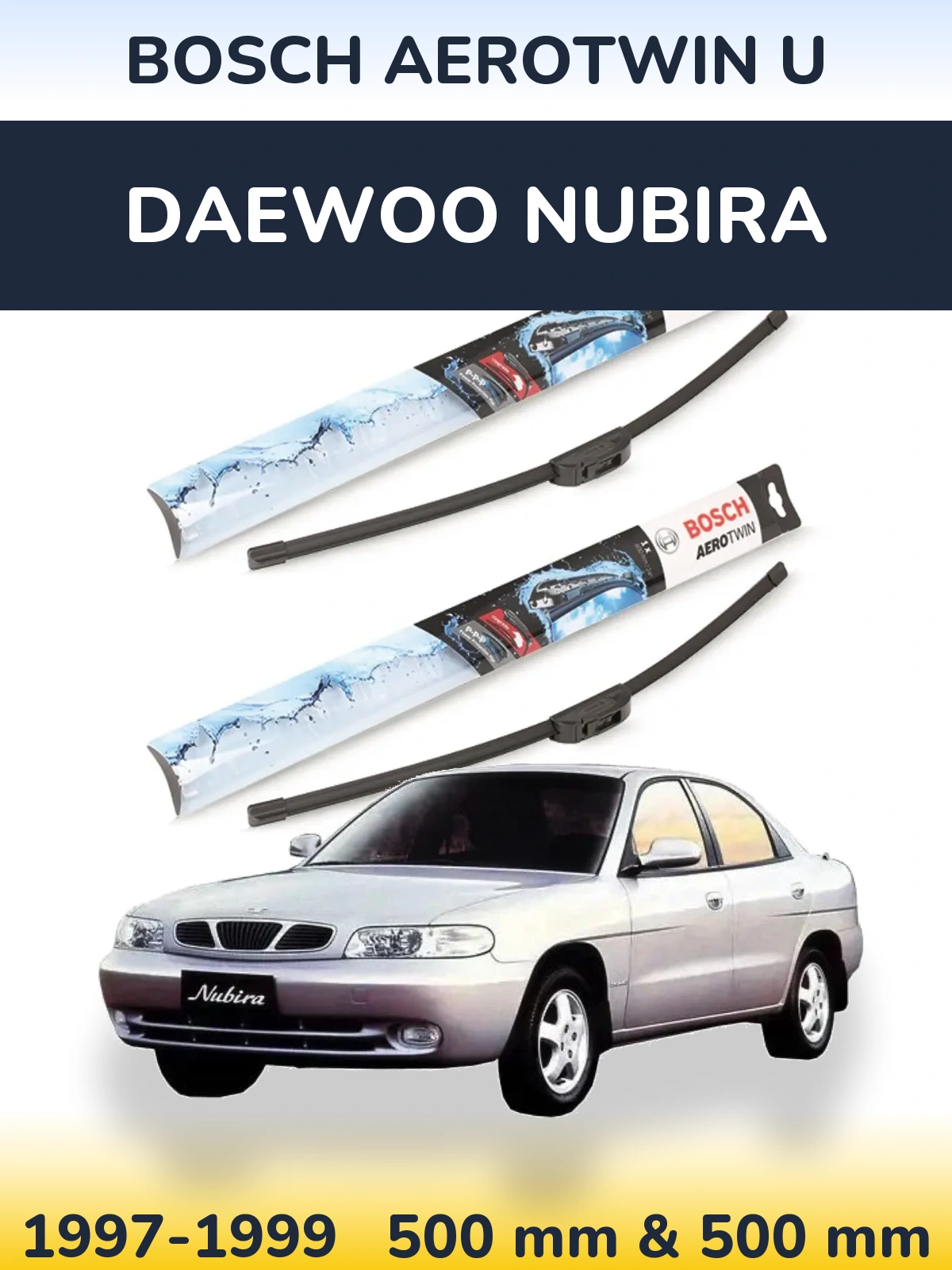 Front wiper blade set BOSCH AeroTwin U 500 & 500 мм for Daewoo Nubira 1997-1999