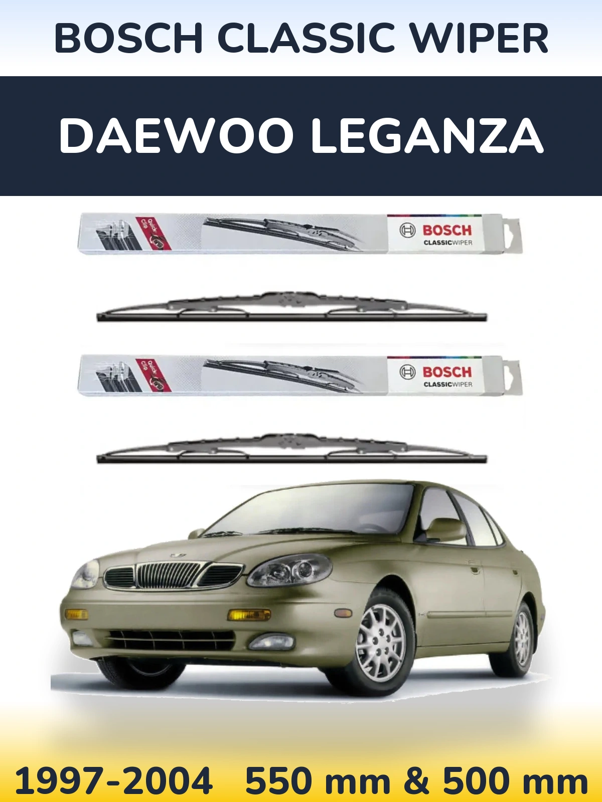 Front wiper blade set BOSCH Classic Wiper 550 & 500 мм for Daewoo Leganza 1997-2004