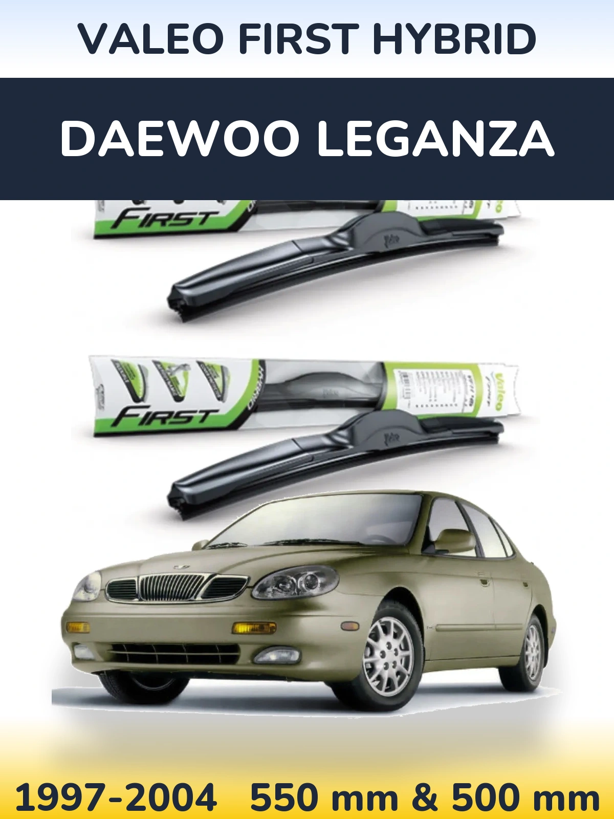 Front wiper blade set Valeo First Hybrid 550 & 500 mm for Daewoo Leganza 1997-2004