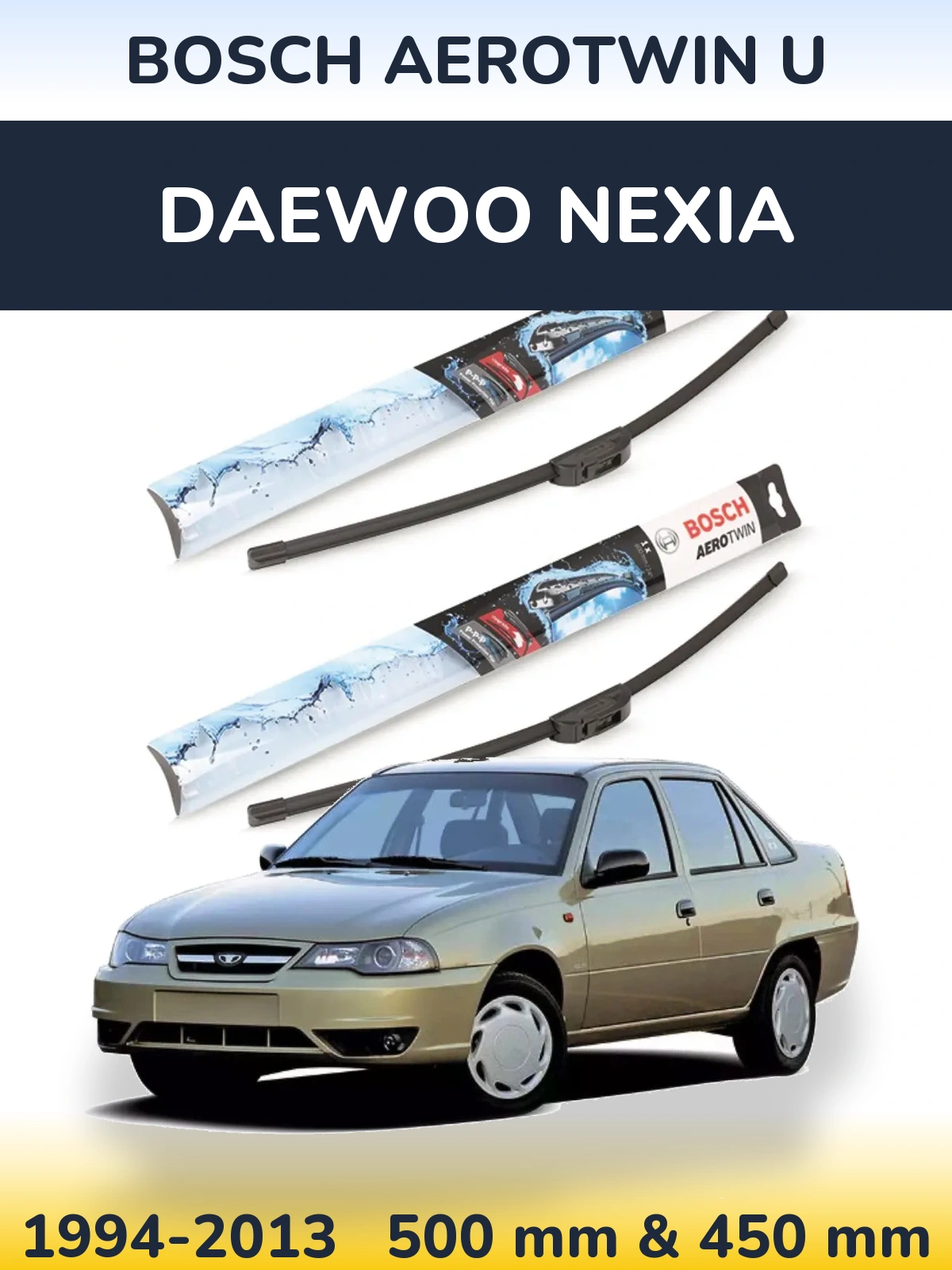 Front wiper blade set BOSCH AeroTwin U 500 & 450 мм for Daewoo Nexia 1994-2013