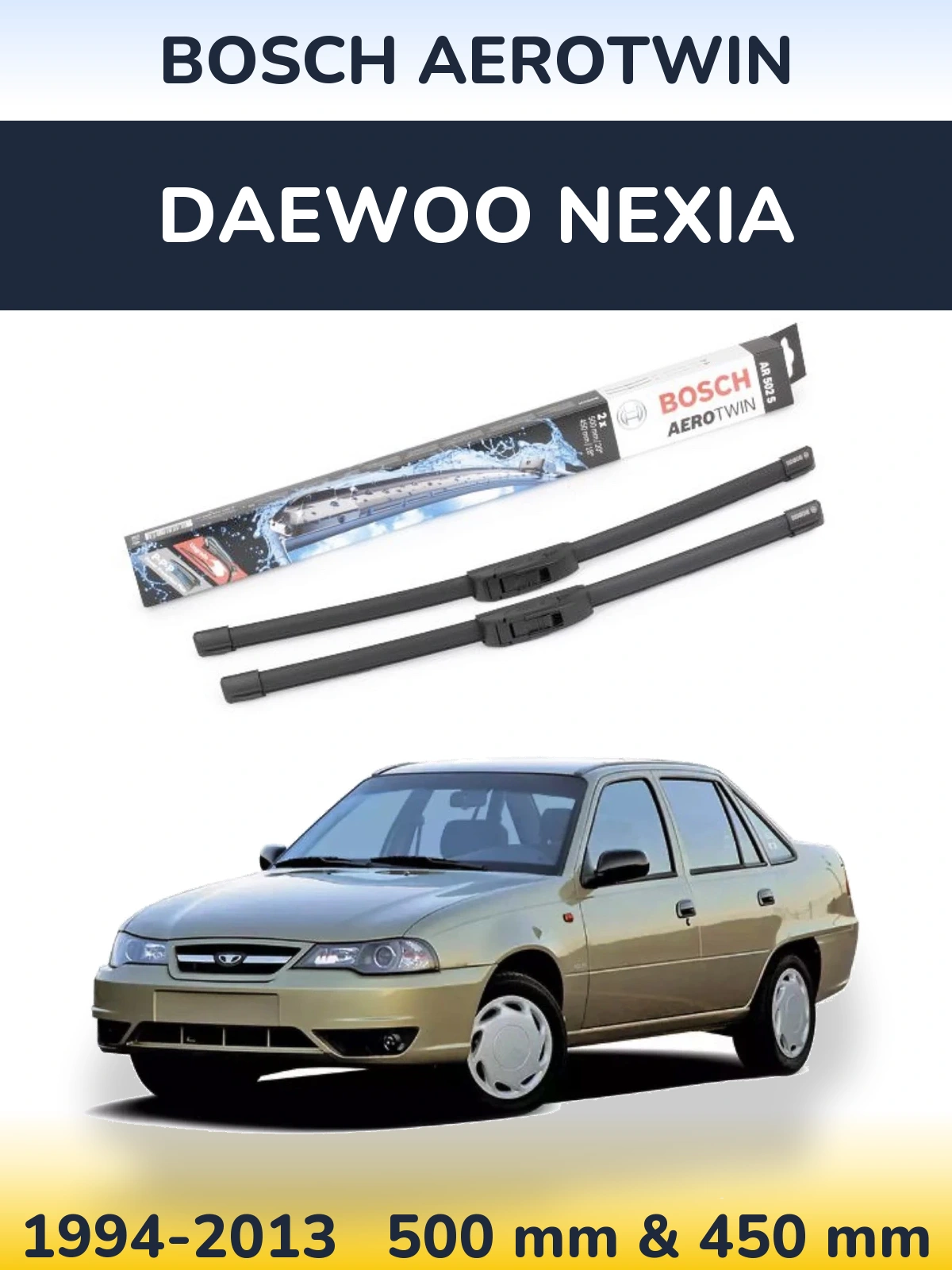 Front wiper blade set BOSCH AeroTwin 500 & 450 мм for Daewoo Nexia 1994-2013