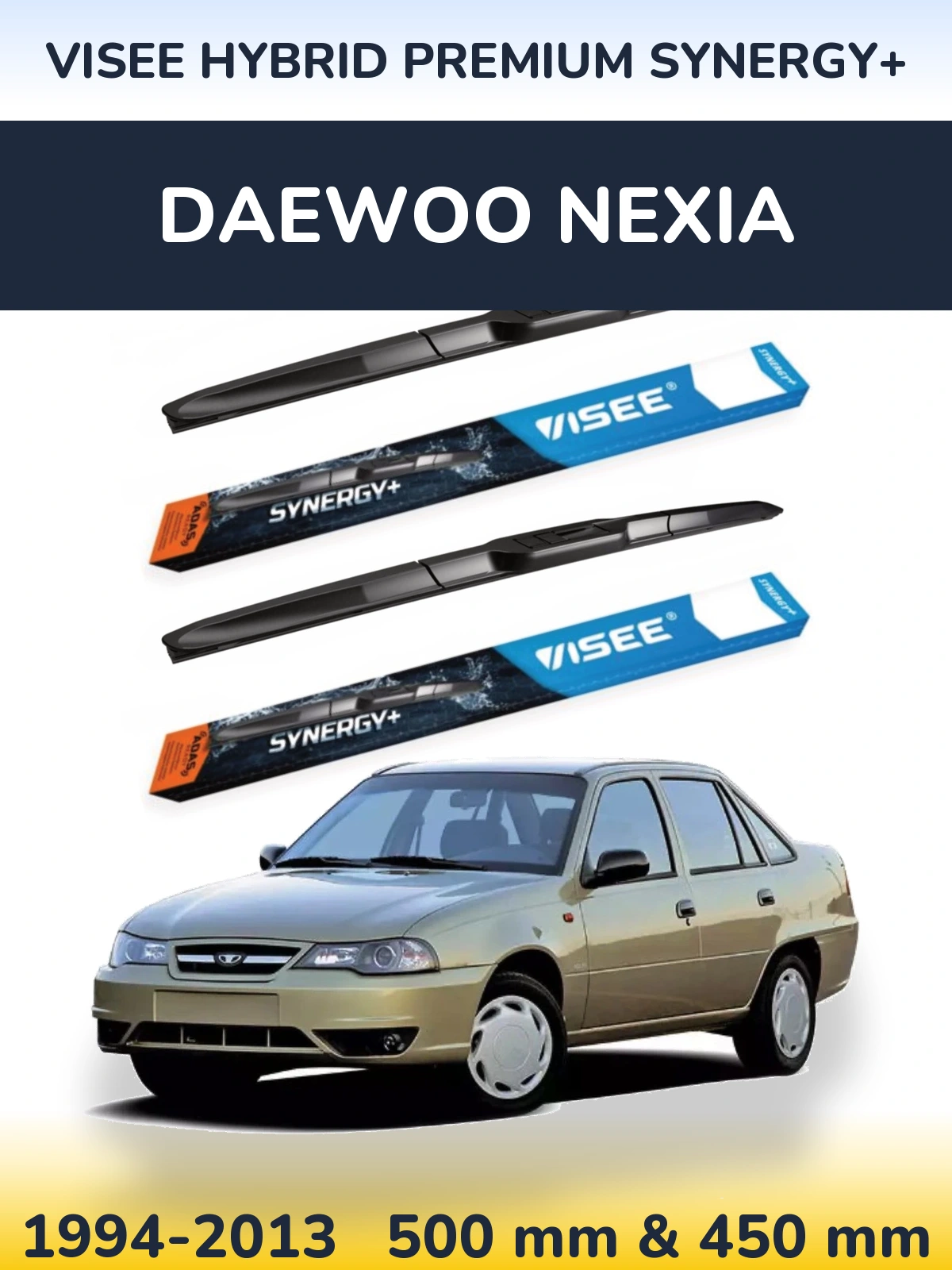 Komplet przednich wycieraczek VISEE HYBRID PREMIUM SYNERGY+ 500 & 450 mm do Daewoo Nexia 1994-2013