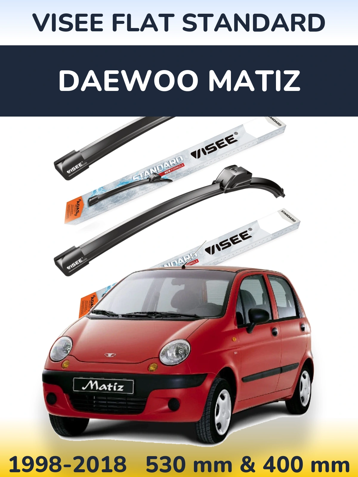 Front wiper blade set VISEE FLAT STANDARD 530 & 400 мм for Daewoo Matiz 1998-2018