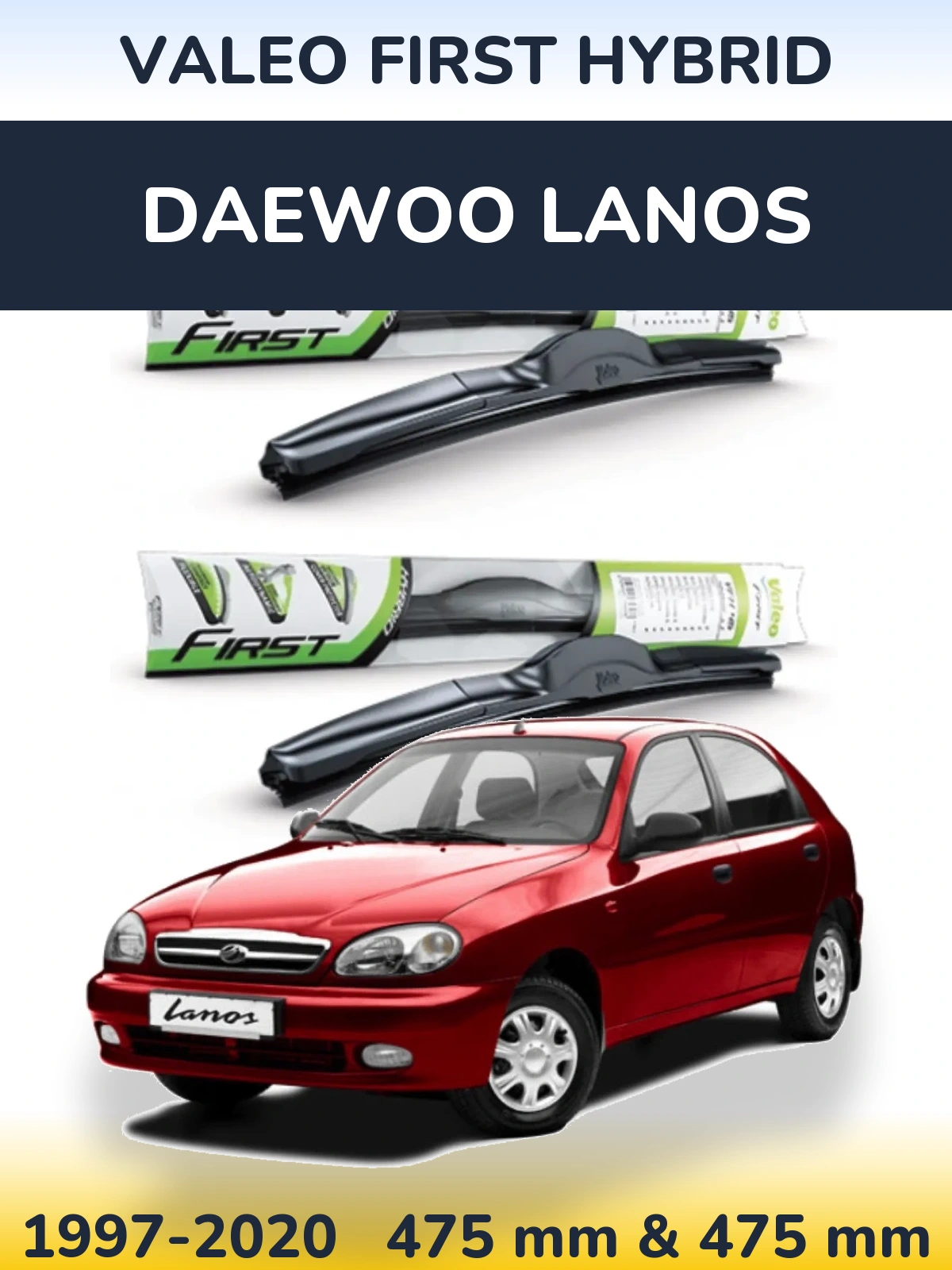 Front wiper blade set Valeo First Hybrid 475 & 475 мм for Daewoo Lanos 1997-2020