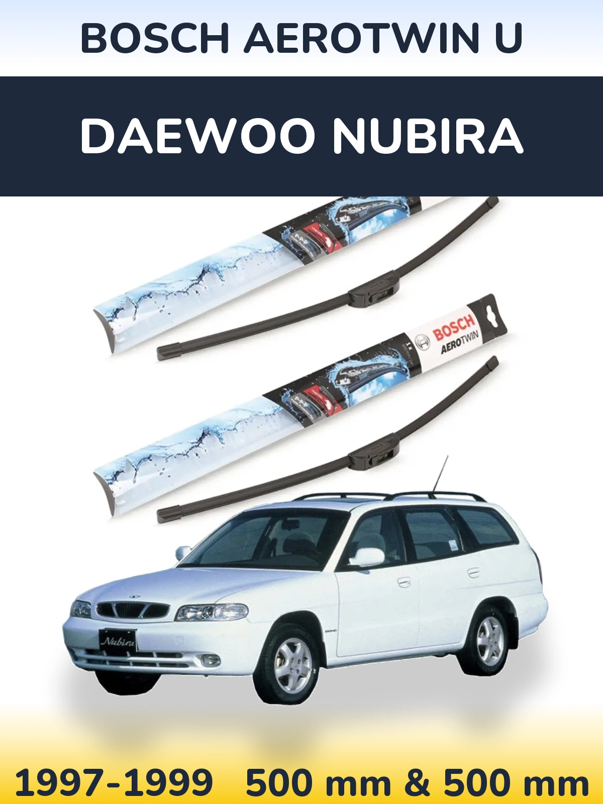 Комплект передних дворников BOSCH AeroTwin U 500 & 500 мм для Daewoo Nubira 1997-1999