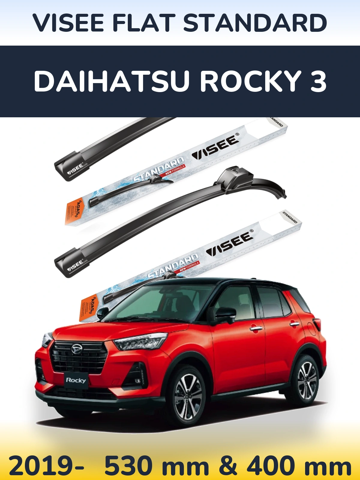 Front wiper blade set VISEE FLAT STANDARD 530 & 400 mm for Daihatsu Rocky 3 2019-2026