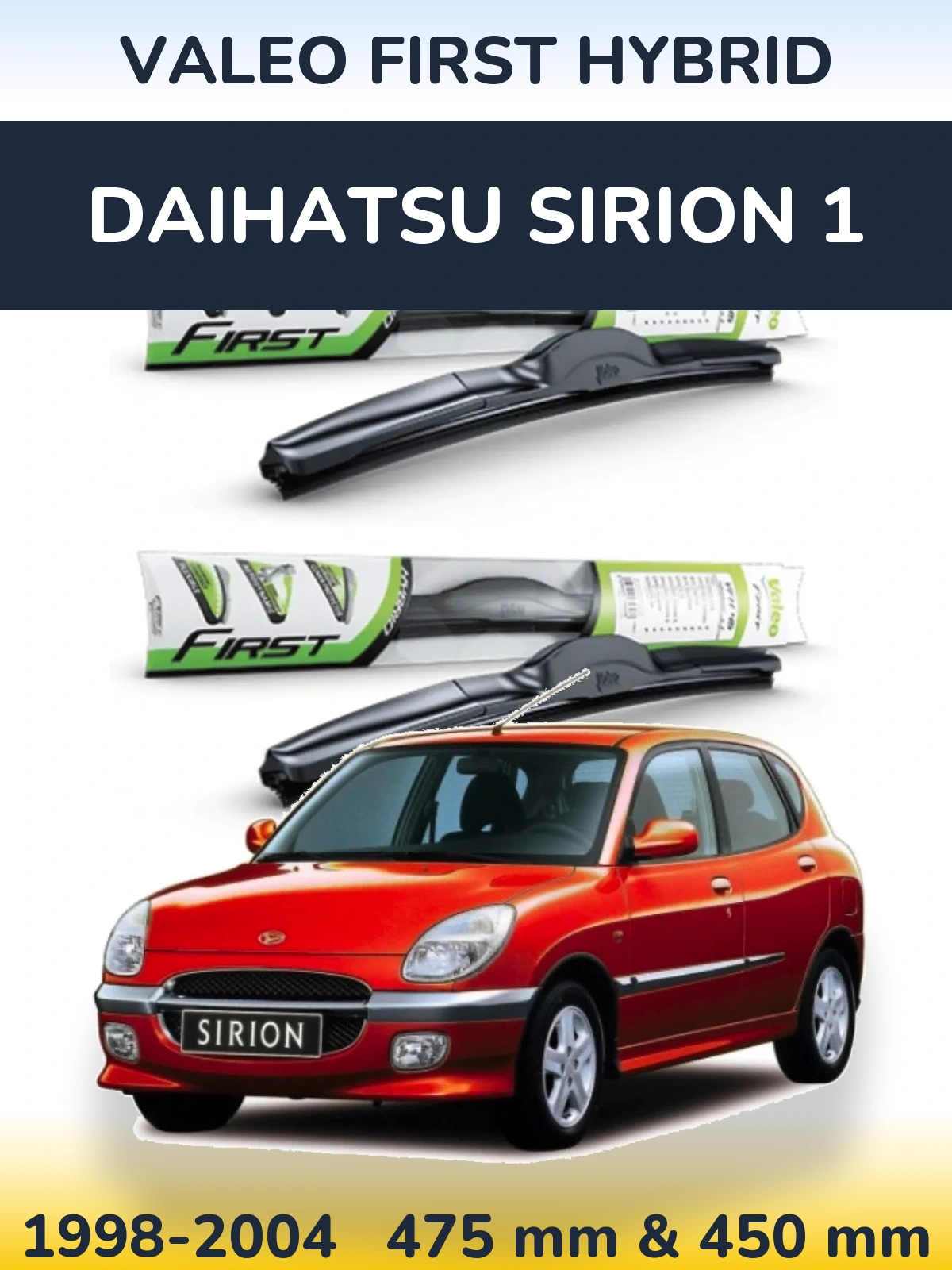 Front wiper blade set Valeo First Hybrid 475 & 450 мм for Daihatsu SIrion 1 1998-2004